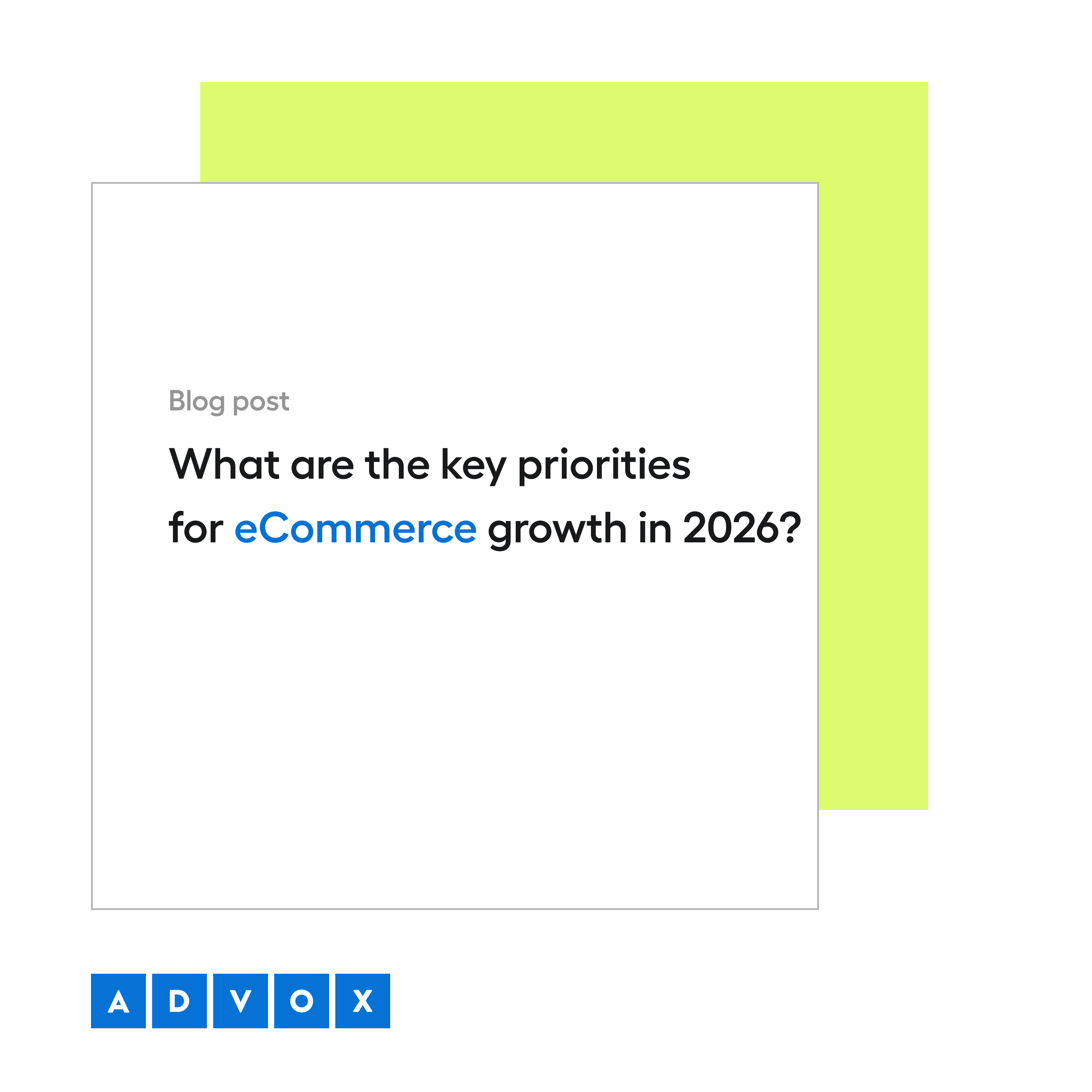 What are the key priorities  for eCommerce growth in 2026?