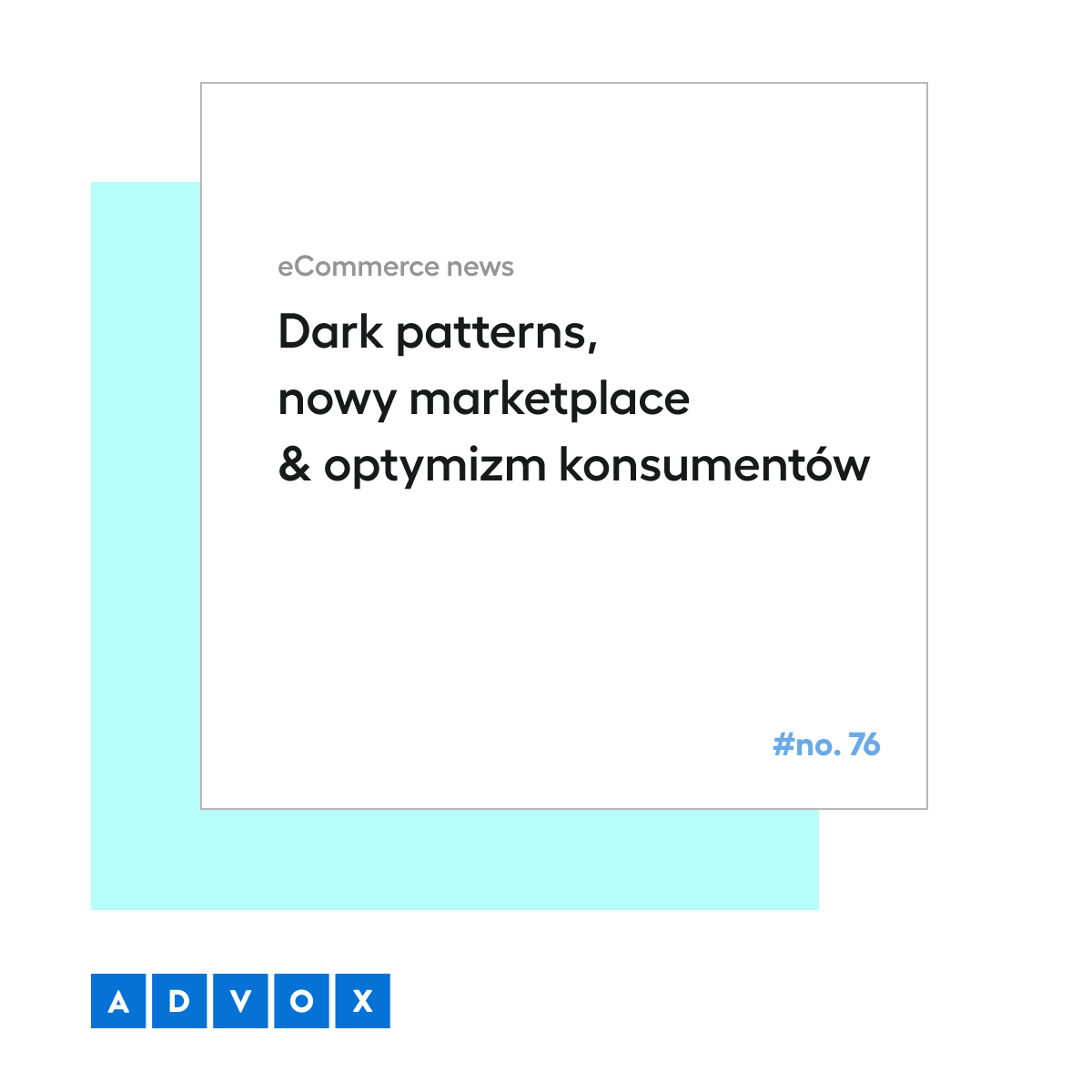 Dark patterns, nowy marketplace & optymizm konsumentów - eCommerce news no. 76