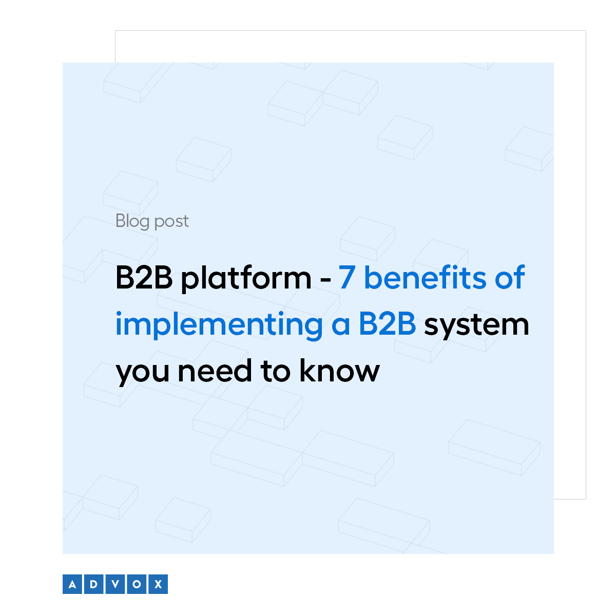 B2B platform - 7 benefits of implementing a B2B system you need to know
