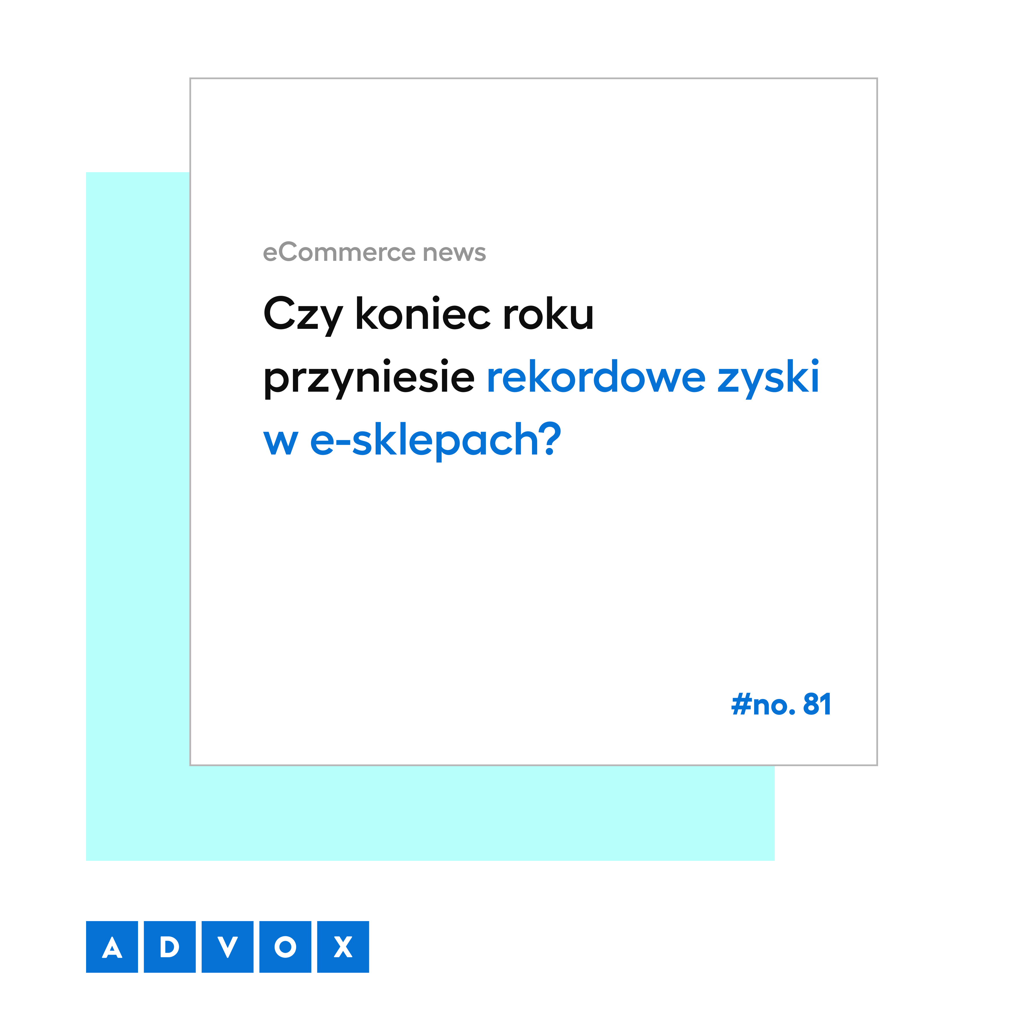 Czy koniec roku przyniesie rekordowe zyski w e-sklepach? eCommerce News No. 81