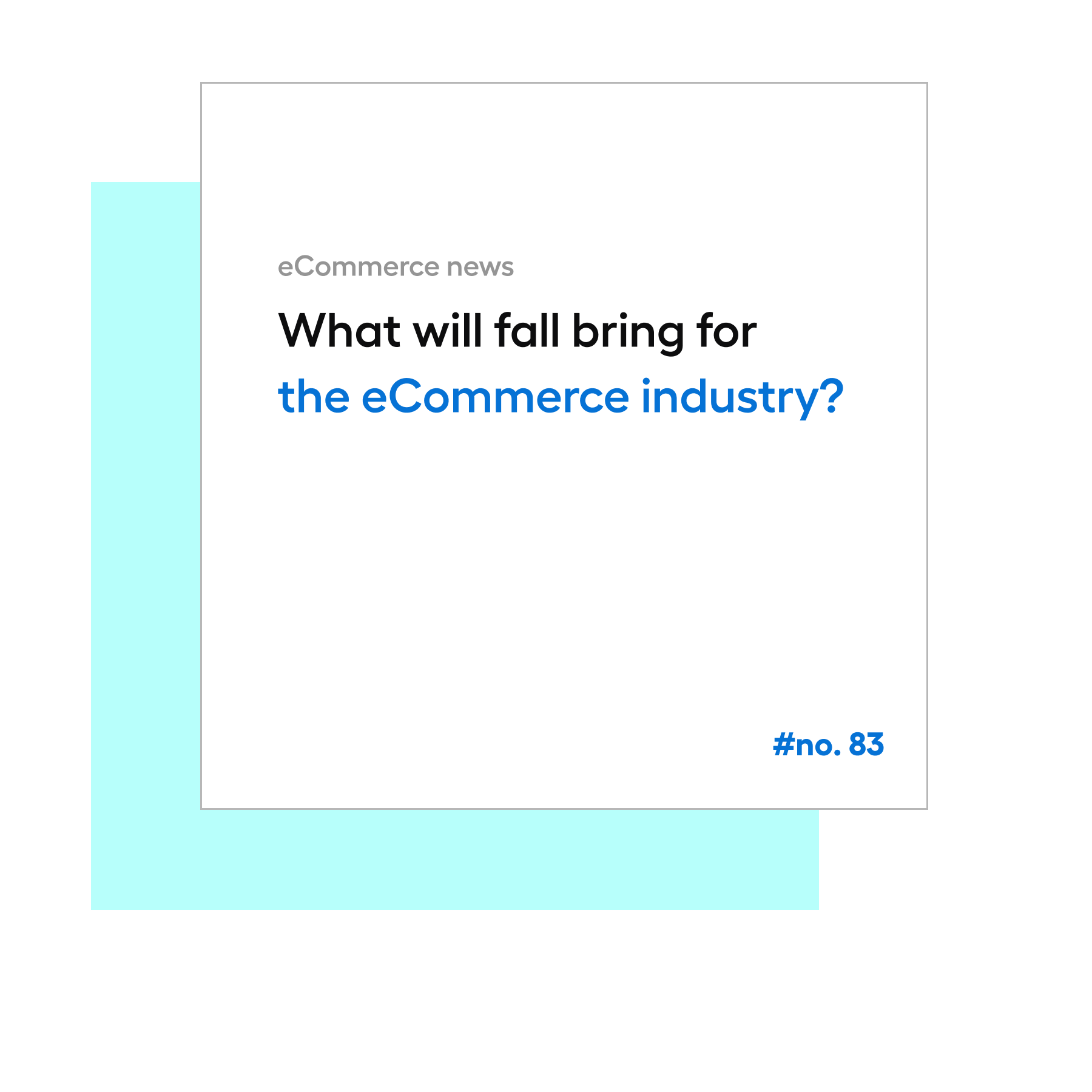What will fall bring for the eCommerce industry? eCommerce News No. 83