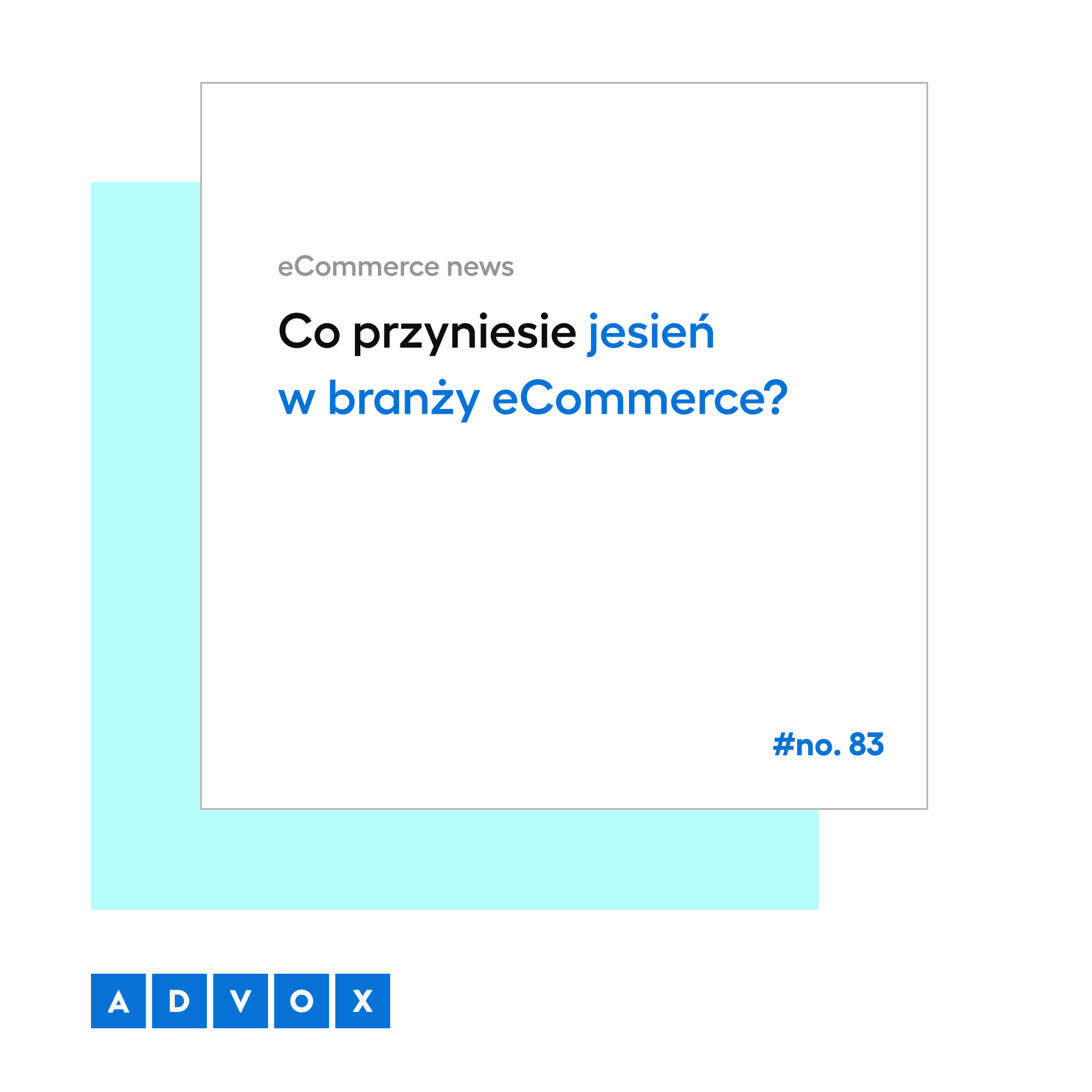 Co przyniesie jesień w branży eCommerce? eCommerce News No. 83