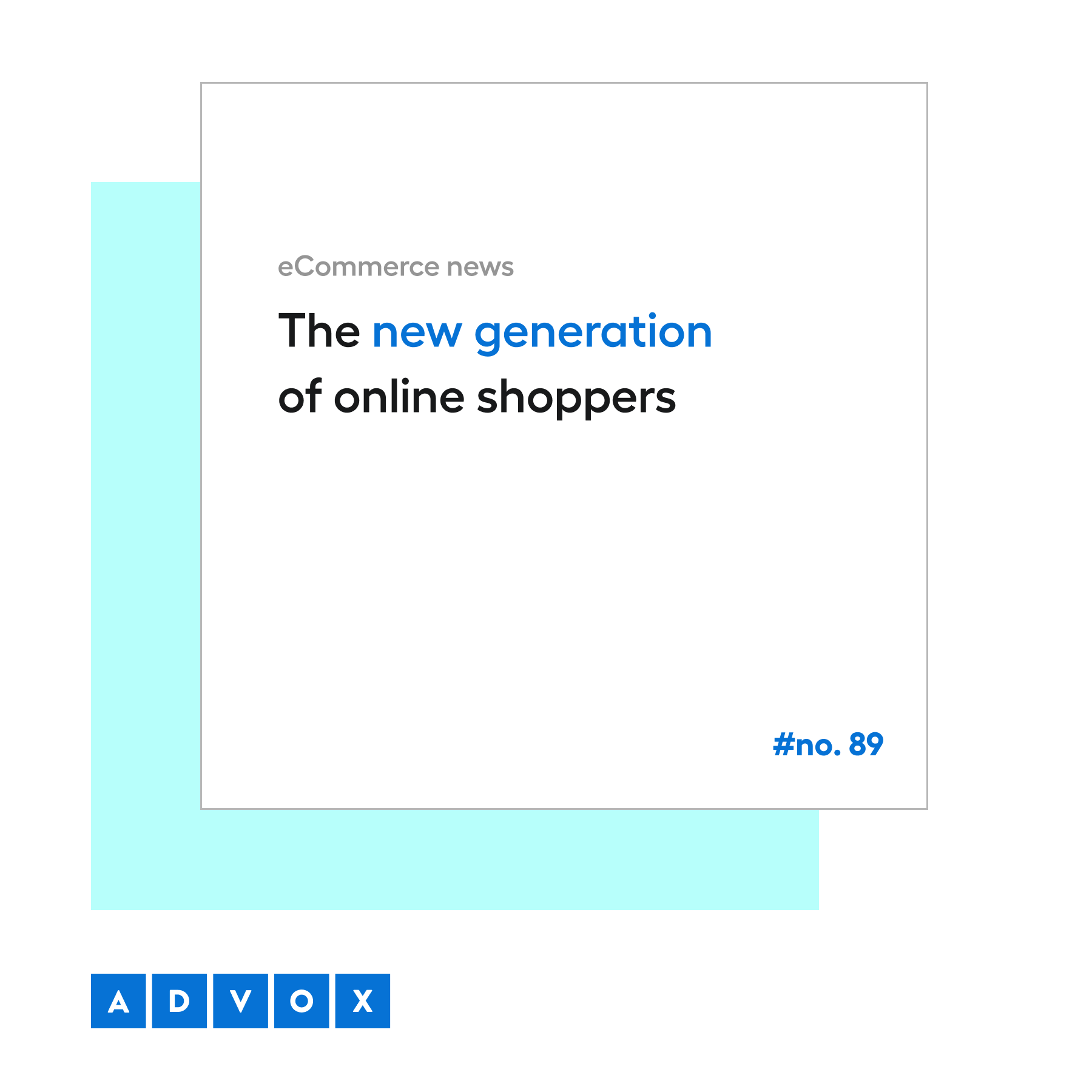 The new generation of online shoppers - eCommerce news no. 89