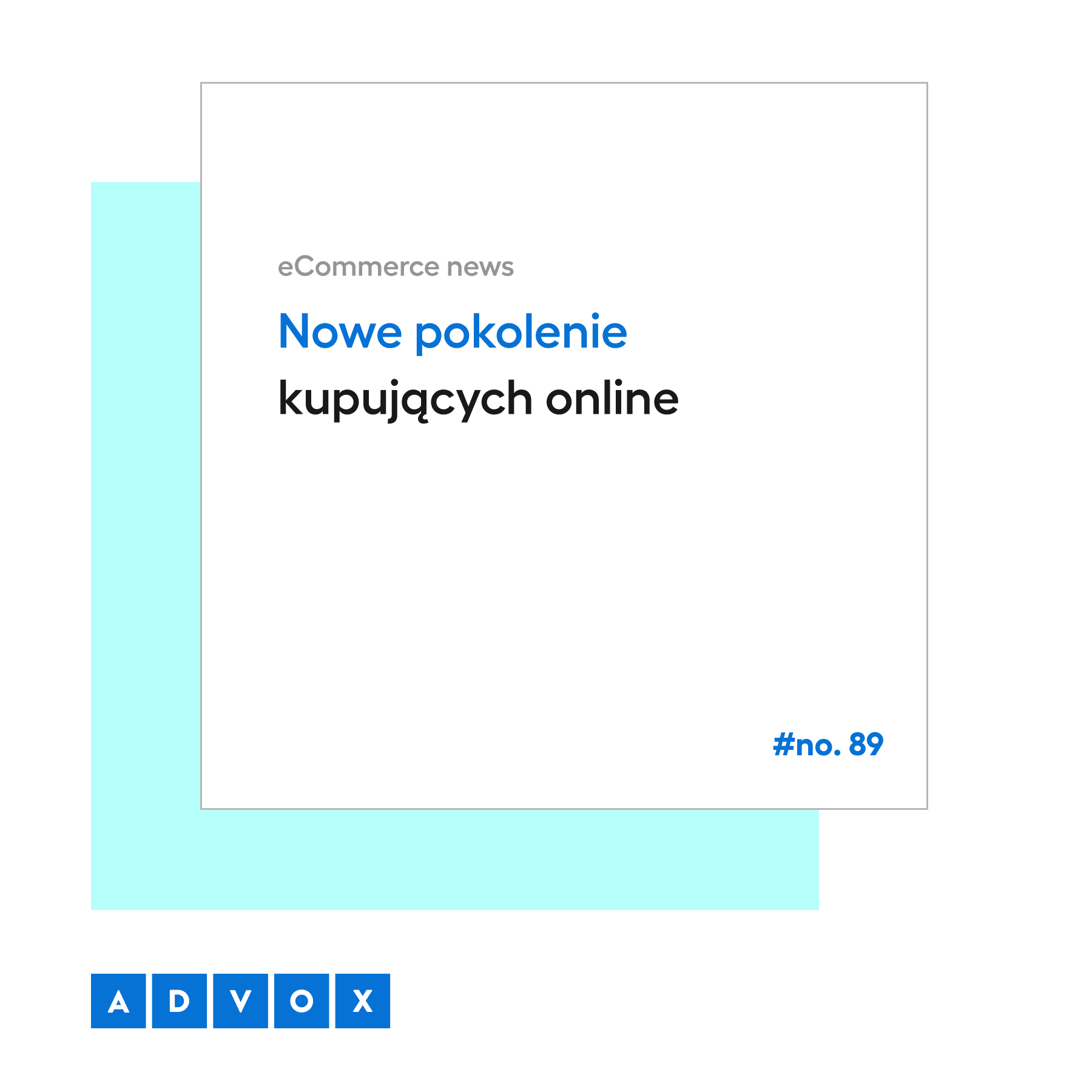 Nowe pokolenie kupujących online - eCommerce news no. 89