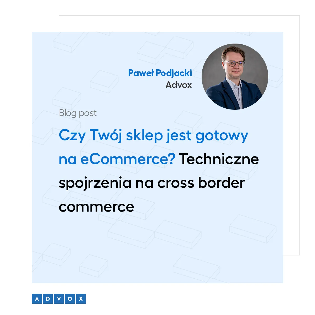  Techniczne spojrzenie na zagraniczną sprzedaż. Rozmowy o cross border commerce cz. V