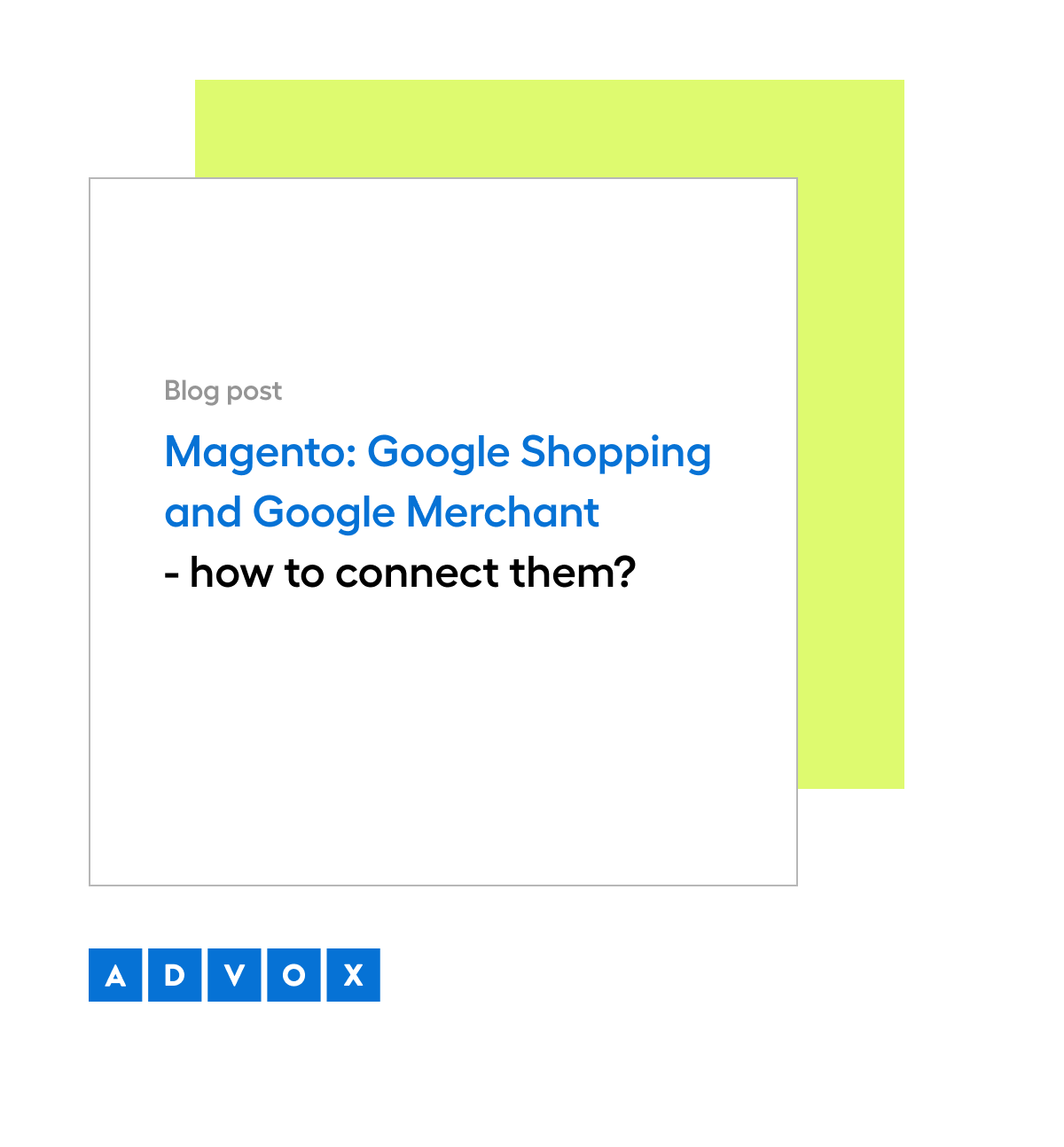 Magento: Google Shopping and Google Merchant - how to connect them?