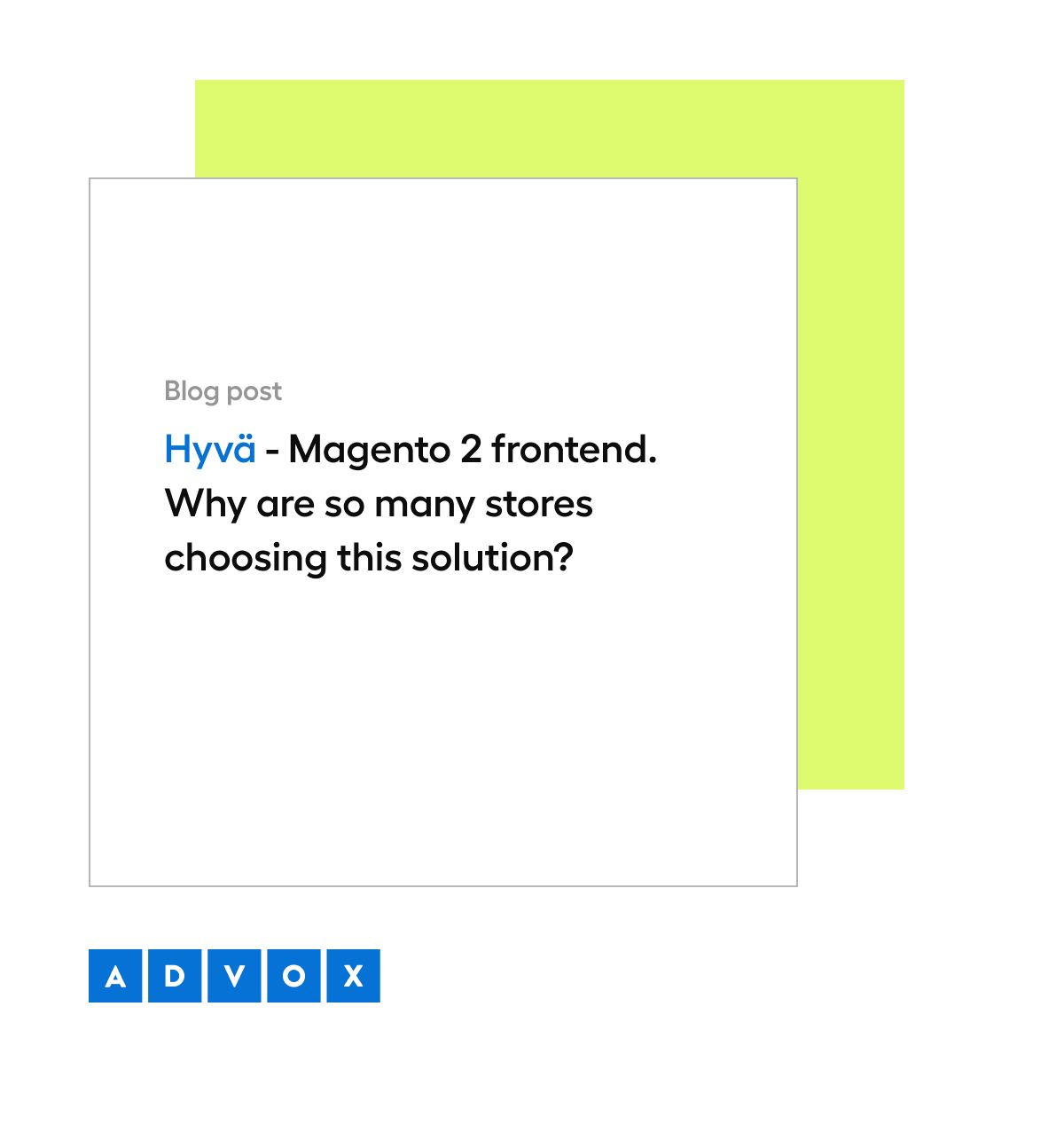 Hyva - Magento 2 frontend. Why are so many stores choosing this solution? 