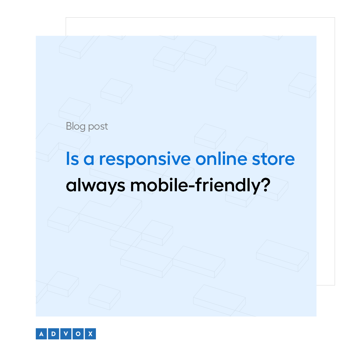Is a responsive online store always mobile-friendly?