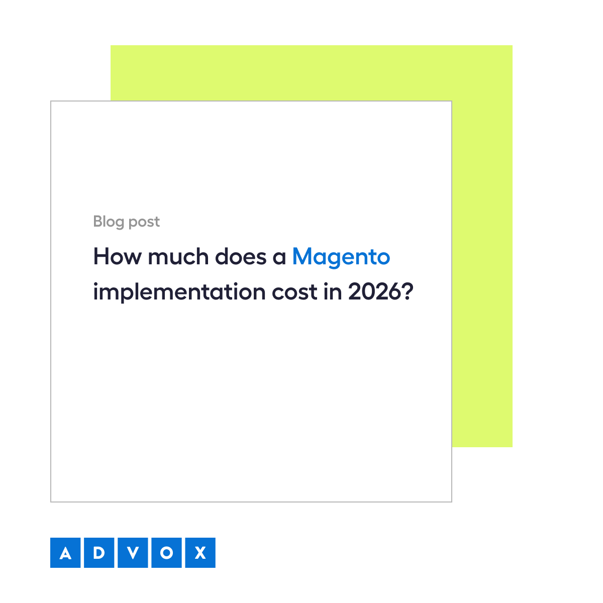 How much does a Magento implementation cost in 2026? | Advox Studio