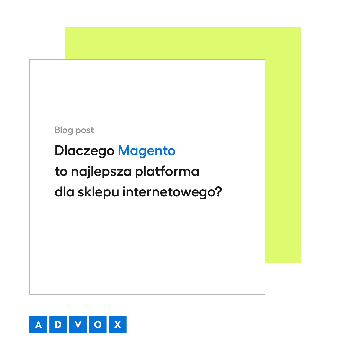 Dlaczego Magento to najlepsza platforma dla sklepu internetowego?