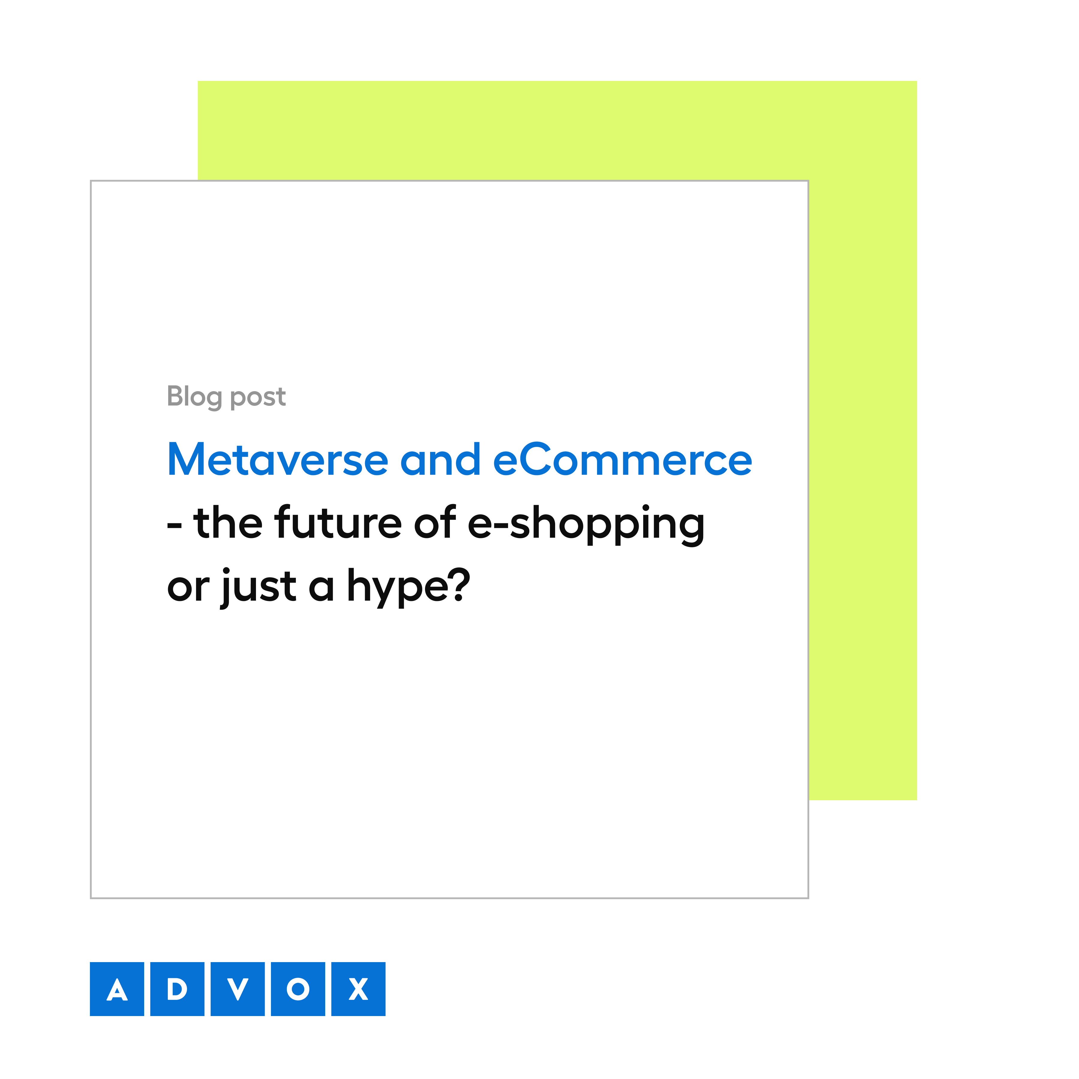 Metaverse and eCommerce - the future of e-shopping or just a hype?