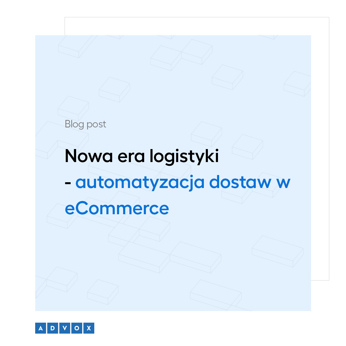 Nowa era logistyki - automatyzacja dostaw w eCommerce