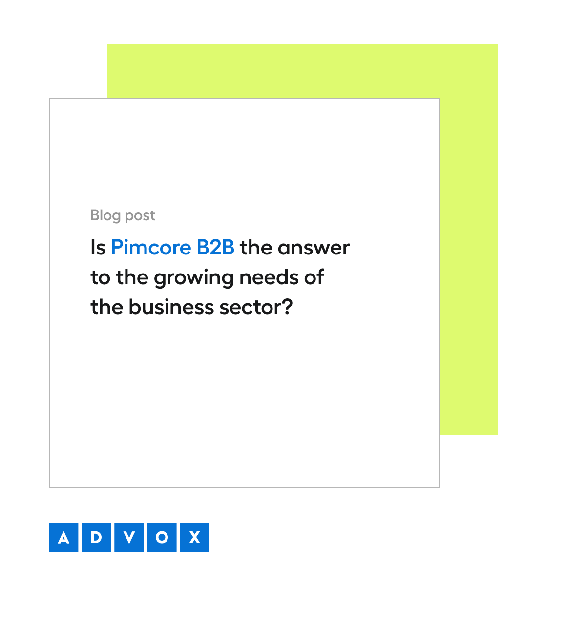 Is Pimcore B2B the answer to the growing needs of the business sector?