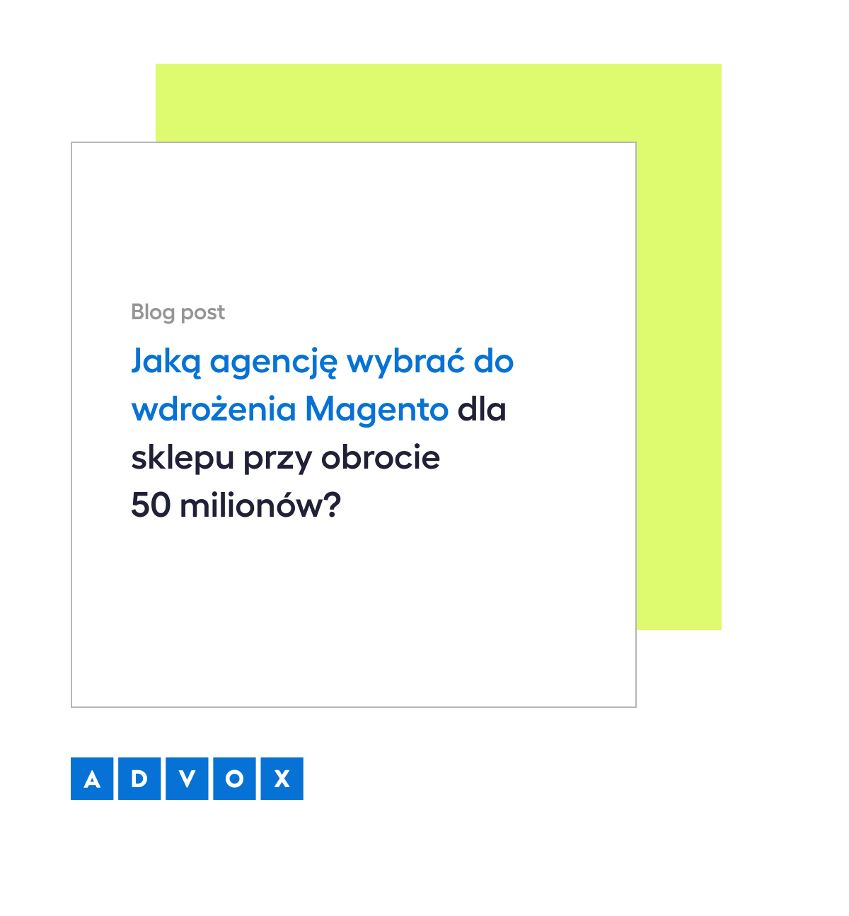 Jaką agencję wybrać do wdrożenia Magento dla sklepu przy obrocie 50 milionów?