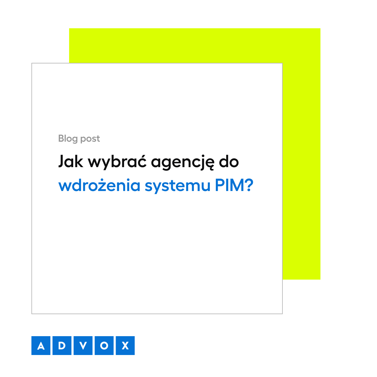Jak wybrać agencję do wdrożenia systemu PIM?