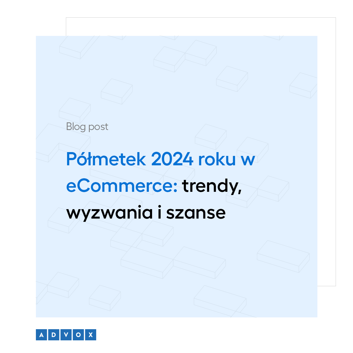 Półmetek 2024 roku w eCommerce: trendy, wyzwania i szanse