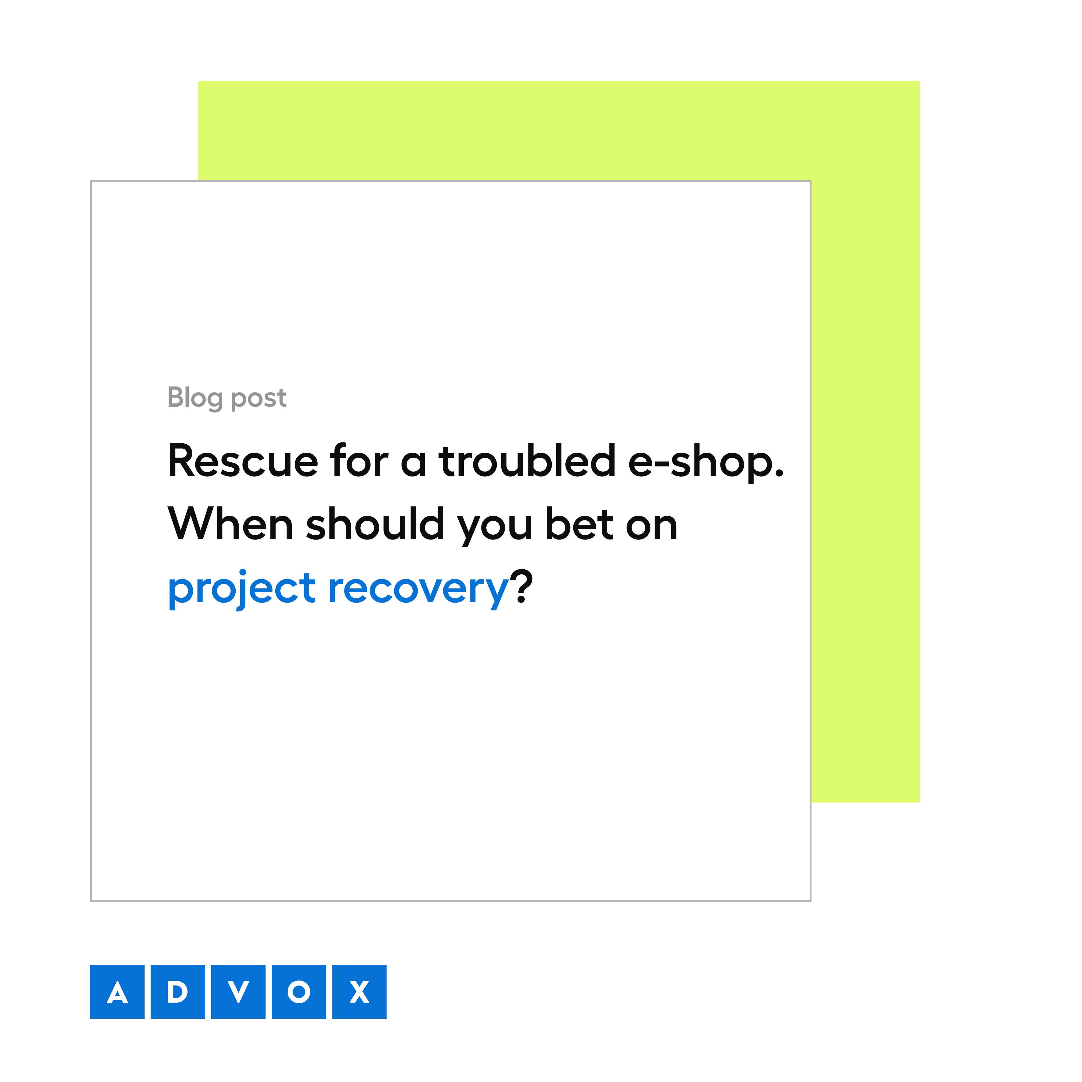 Rescue for a troubled e-shop. When should you bet on project recovery?