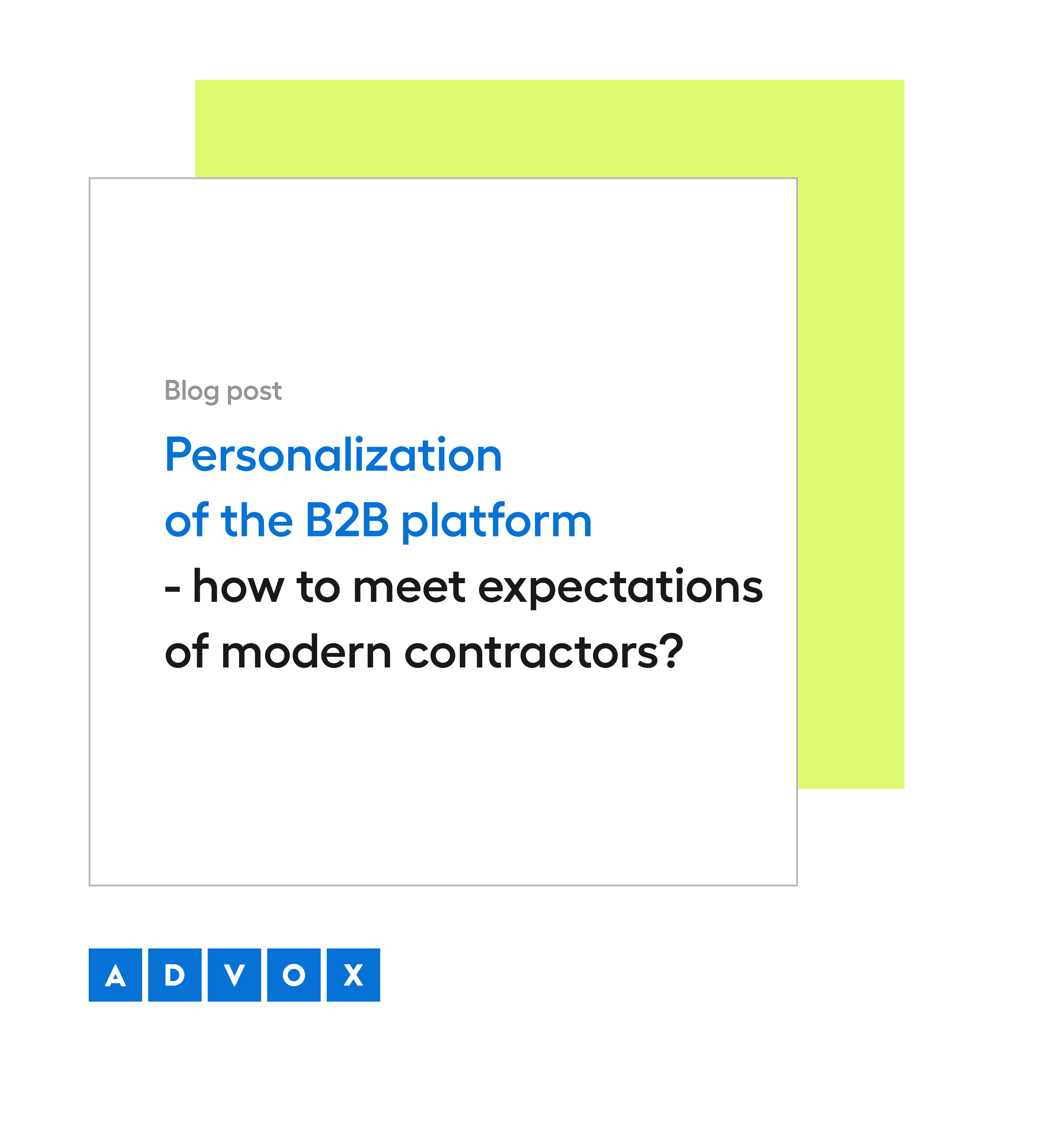 Personalization of the B2B platform - how to meet expectations of modern contractors?