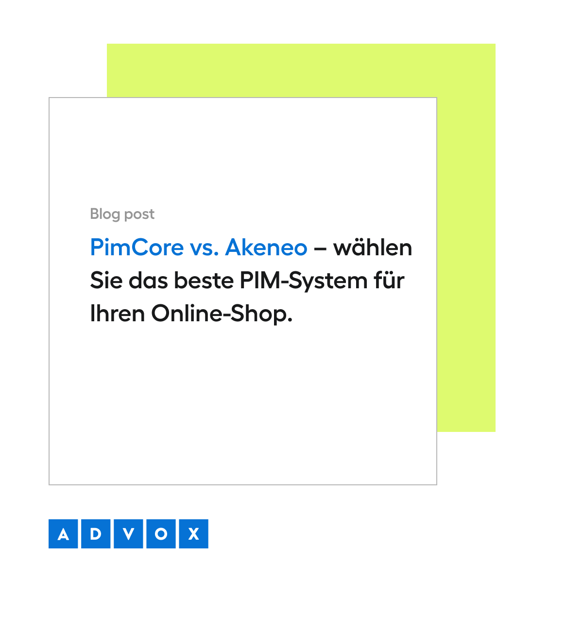 PimCore vs. Akeneo – wählen Sie das beste PIM-System für Ihren Online-Shop.