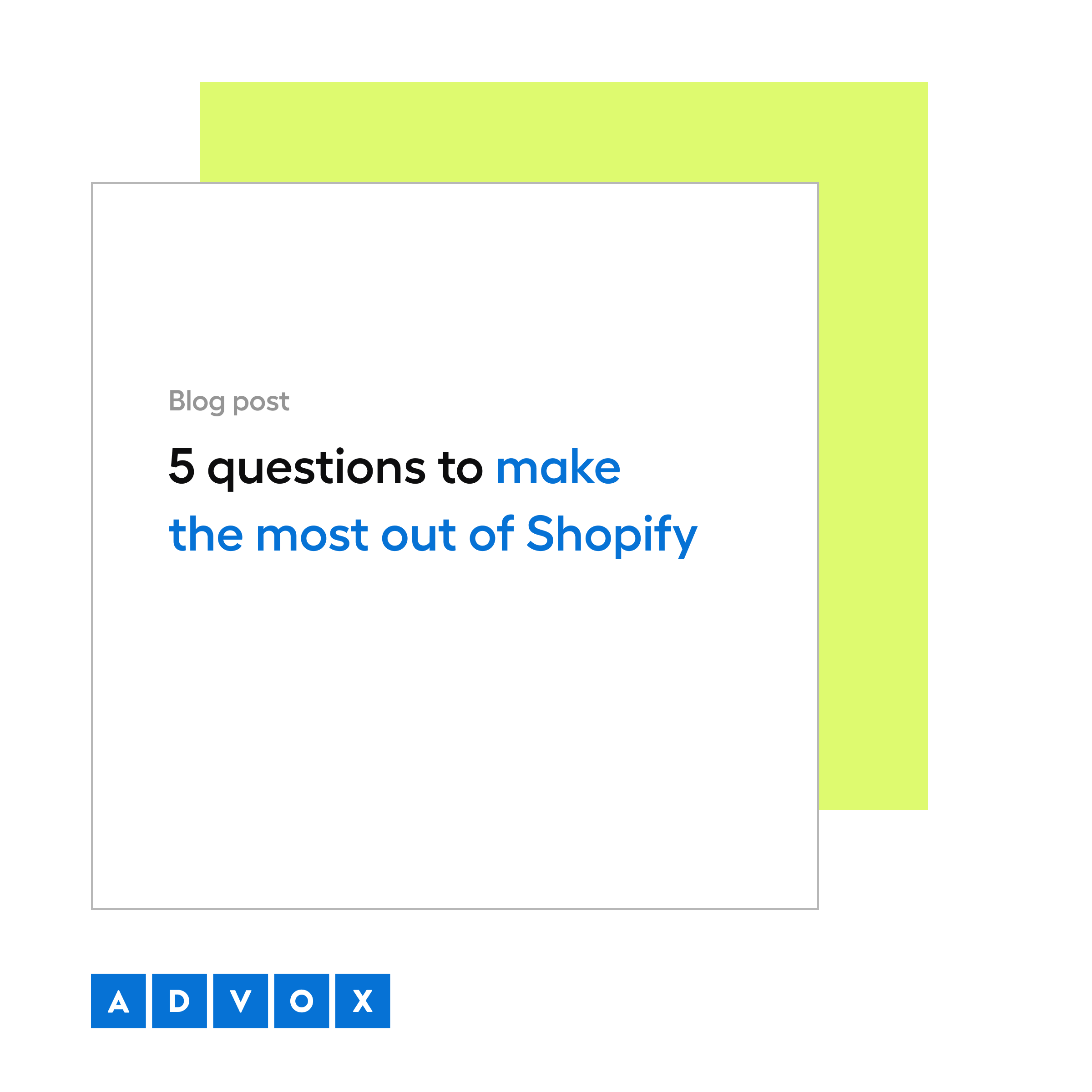5 questions to make the most out of Shopify