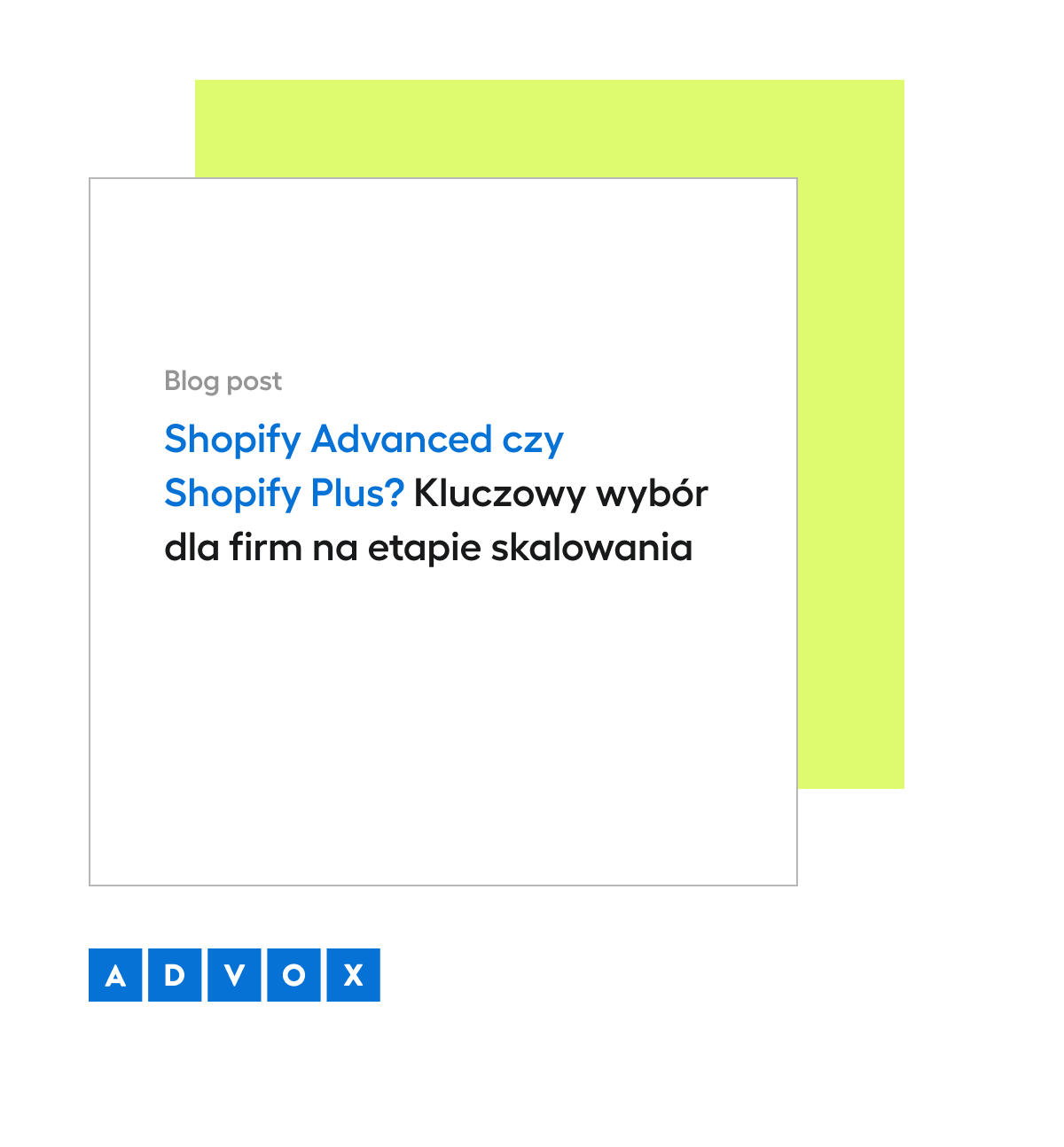 Shopify Advanced czy Shopify Plus? Kluczowy wybór dla firm na etapie skalowania 
