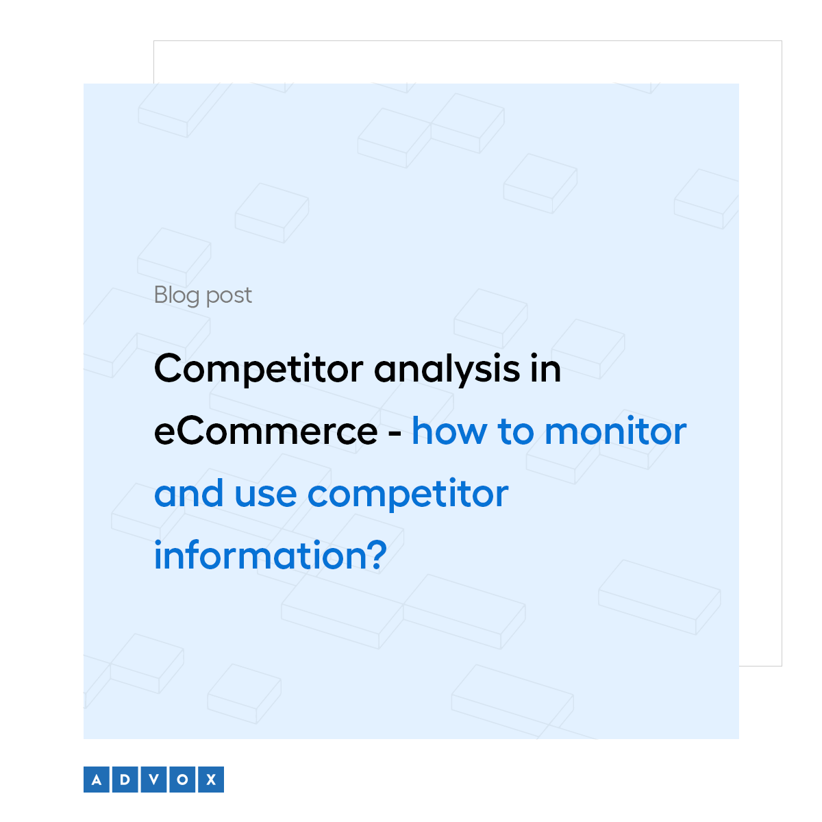 Competitor analysis in eCommerce - how to monitor and use competitor information?