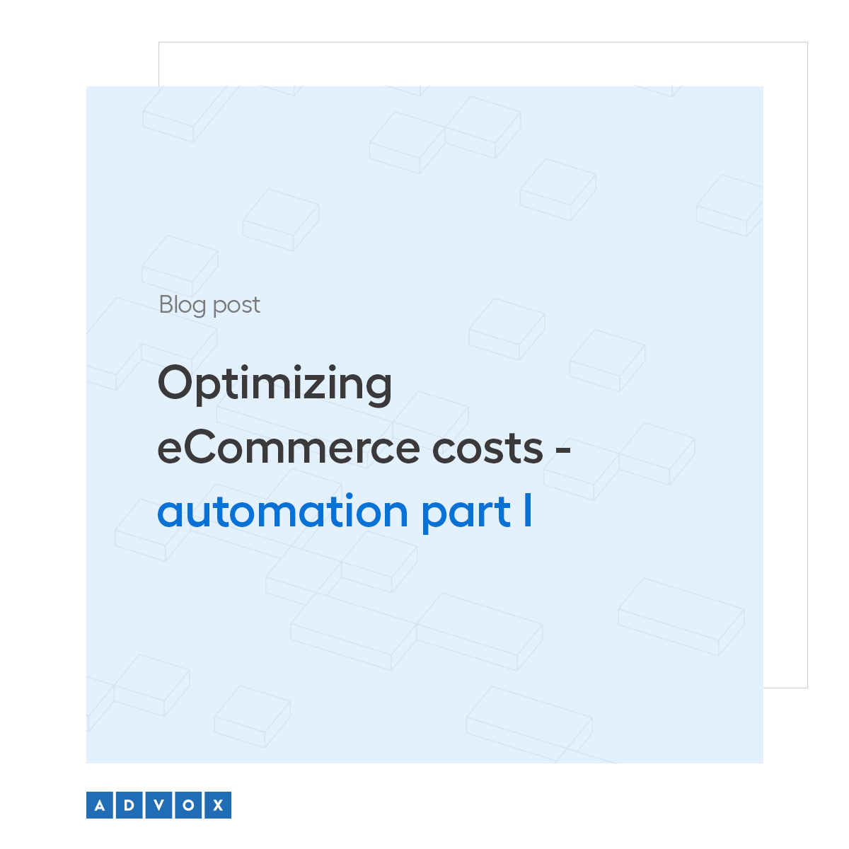 Optimizing eCommerce costs - automation part I