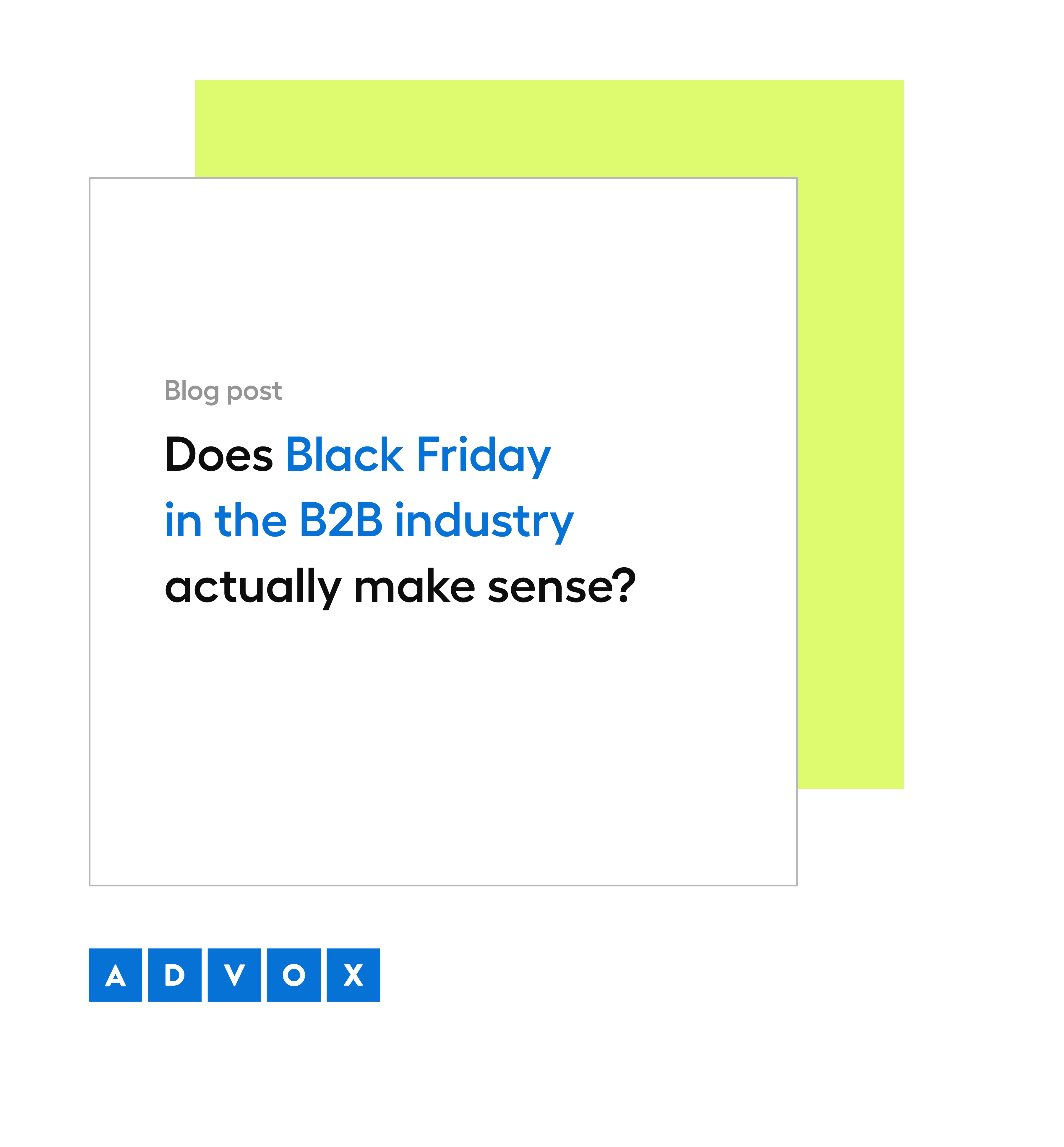Does Black Friday in the B2B industry actually make sense?