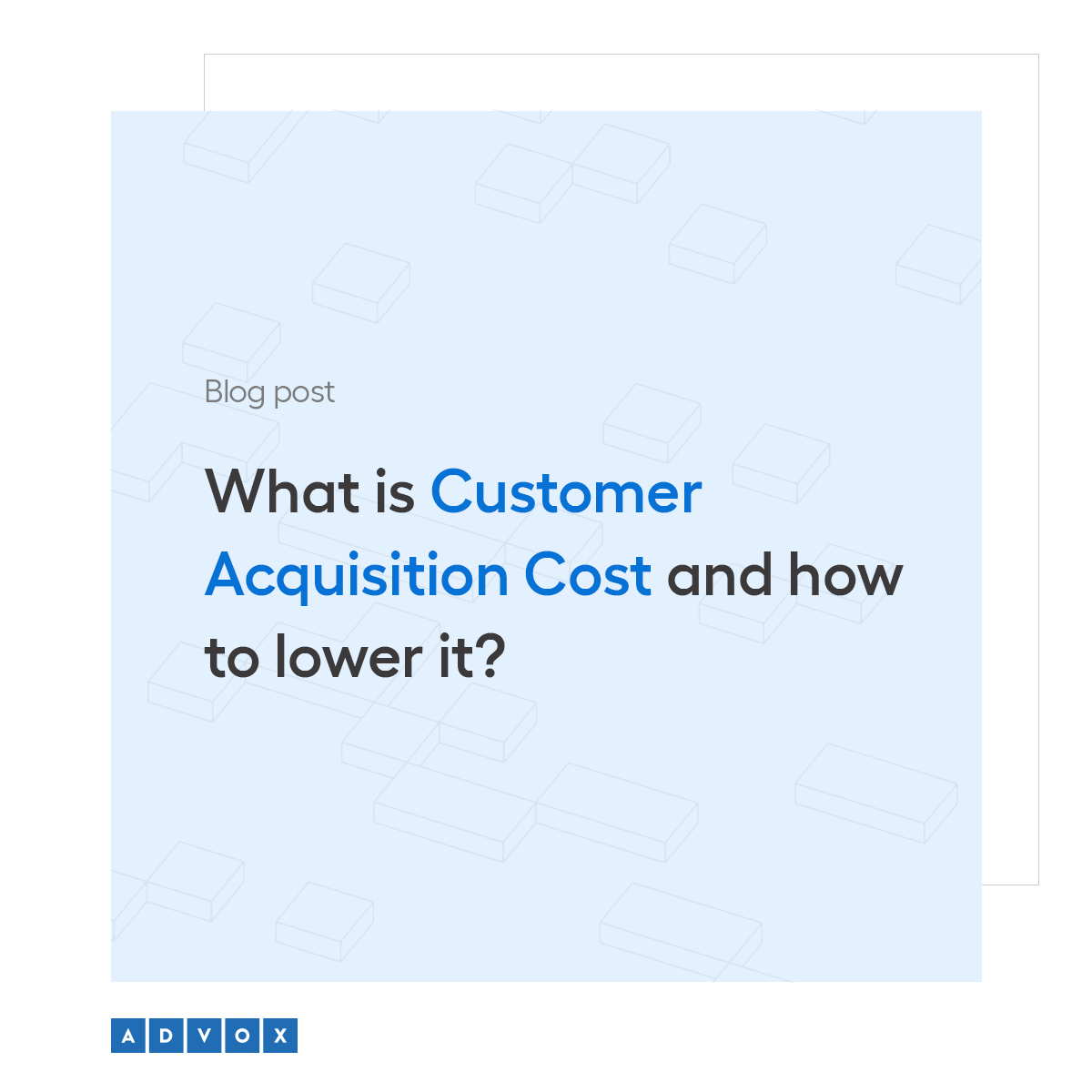 What is Customer Acquisition Cost and how to lower it?