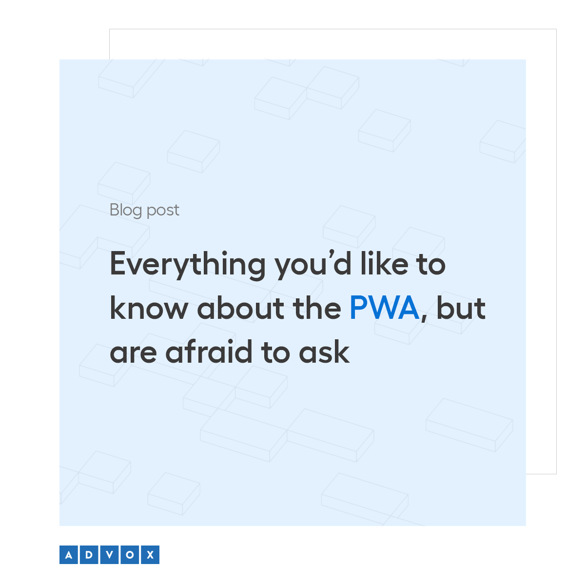 Everything you’d like to know about the PWA, but are afraid to ask