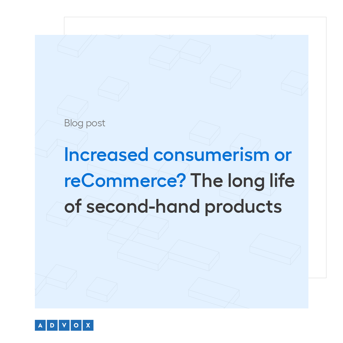 Increased consumerism or reCommerce? The long life of second-hand products