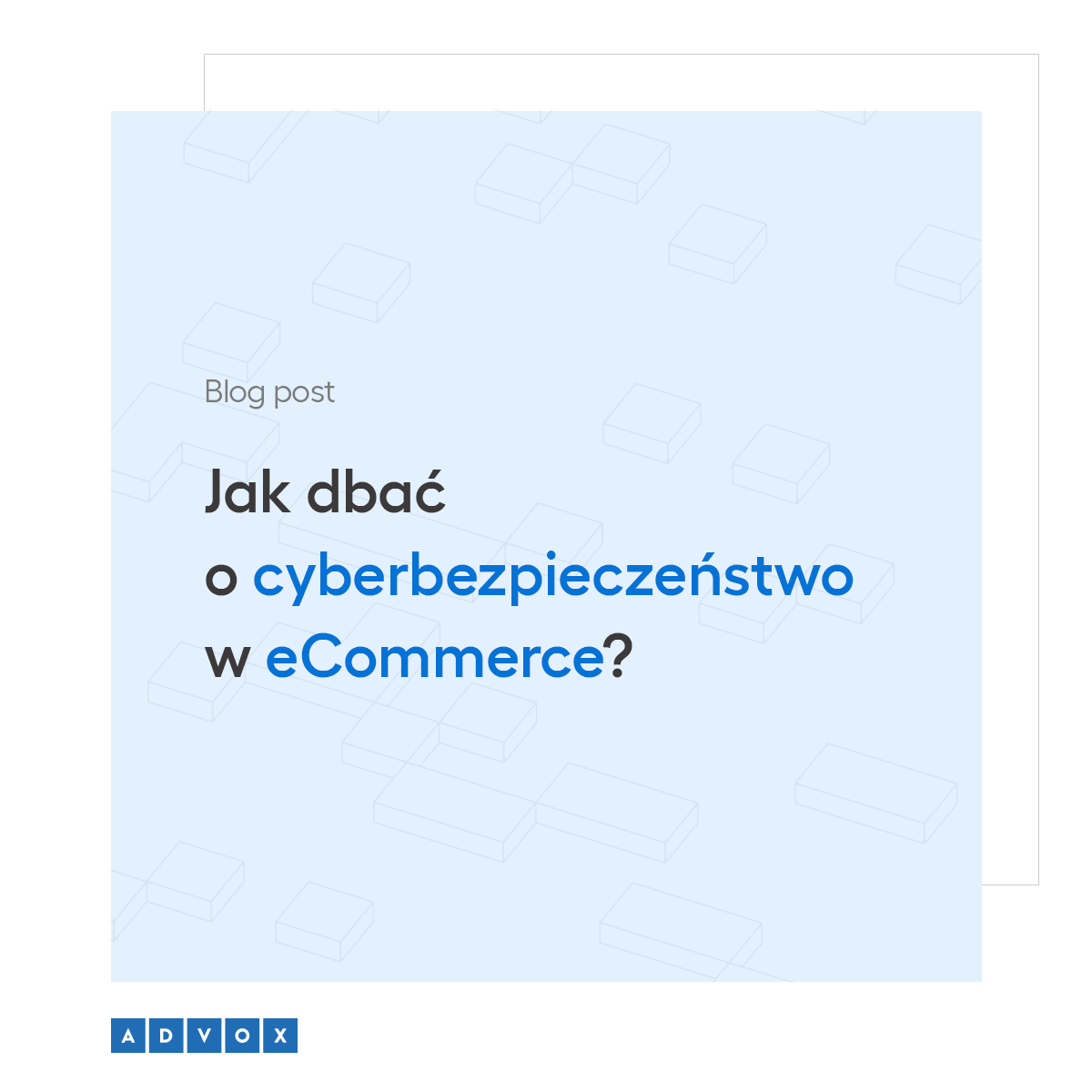 Jak dbać o cyberbezpieczeństwo w eCommerce?