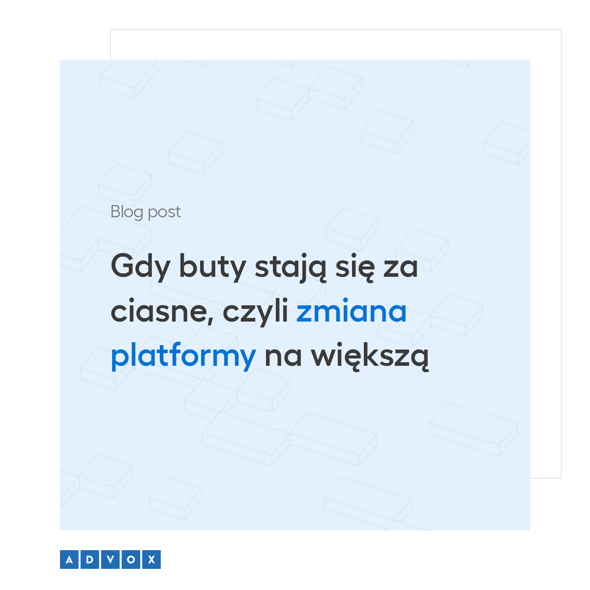 Gdy buty stają się za ciasne, czyli zmiana platformy na większą