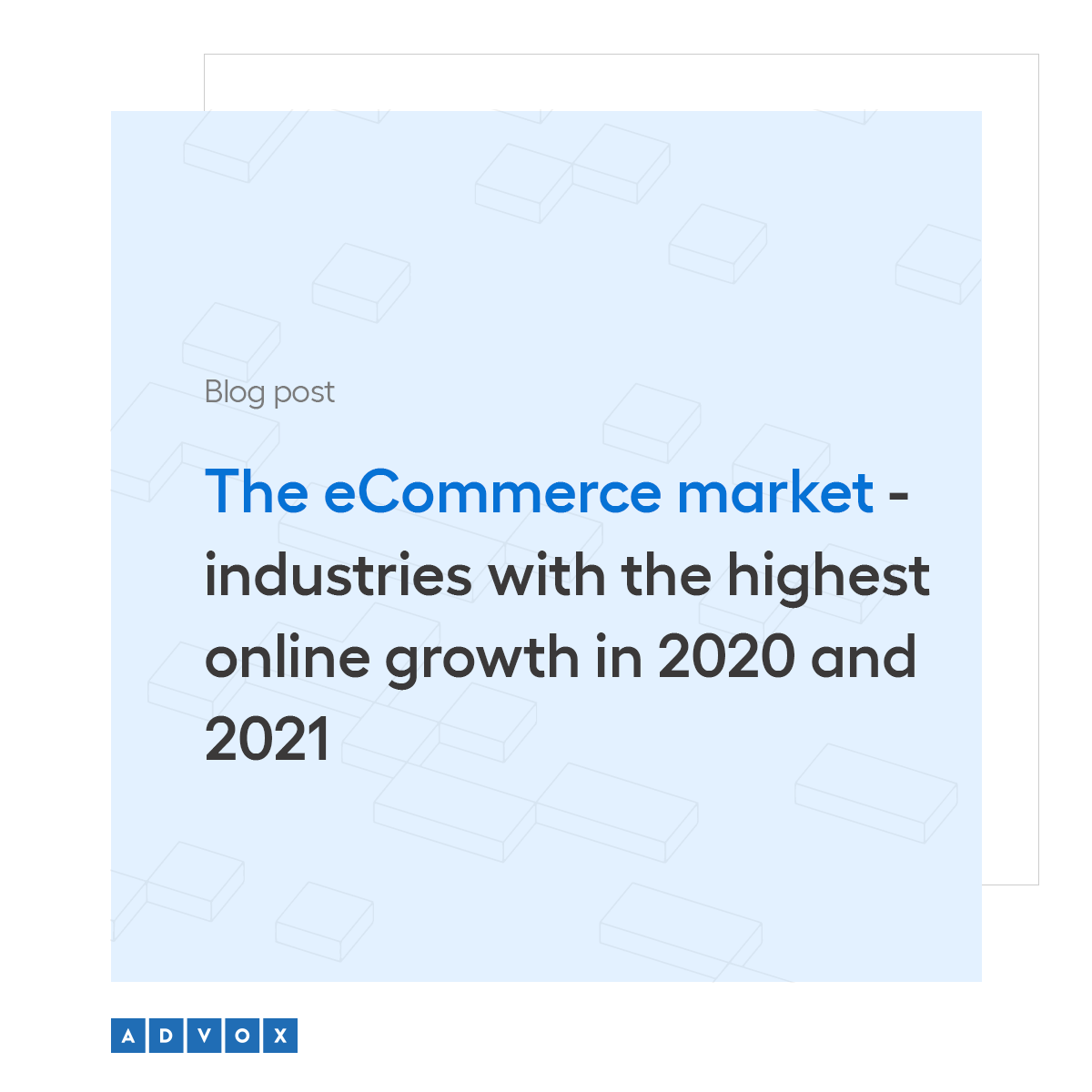 The eCommerce market - industries with the highest online growth in 2020 and 2021