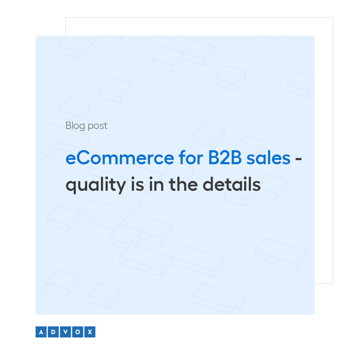 eCommerce for B2B sales - quality is in the details