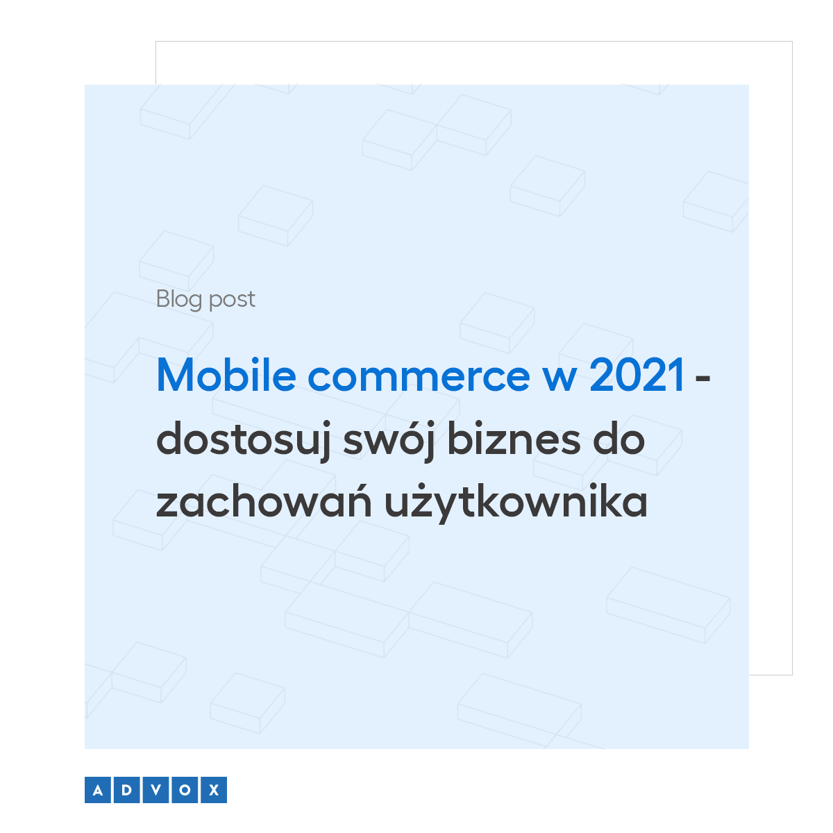Mobile commerce w 2021 - dostosuj swój biznes do zachowań użytkownika