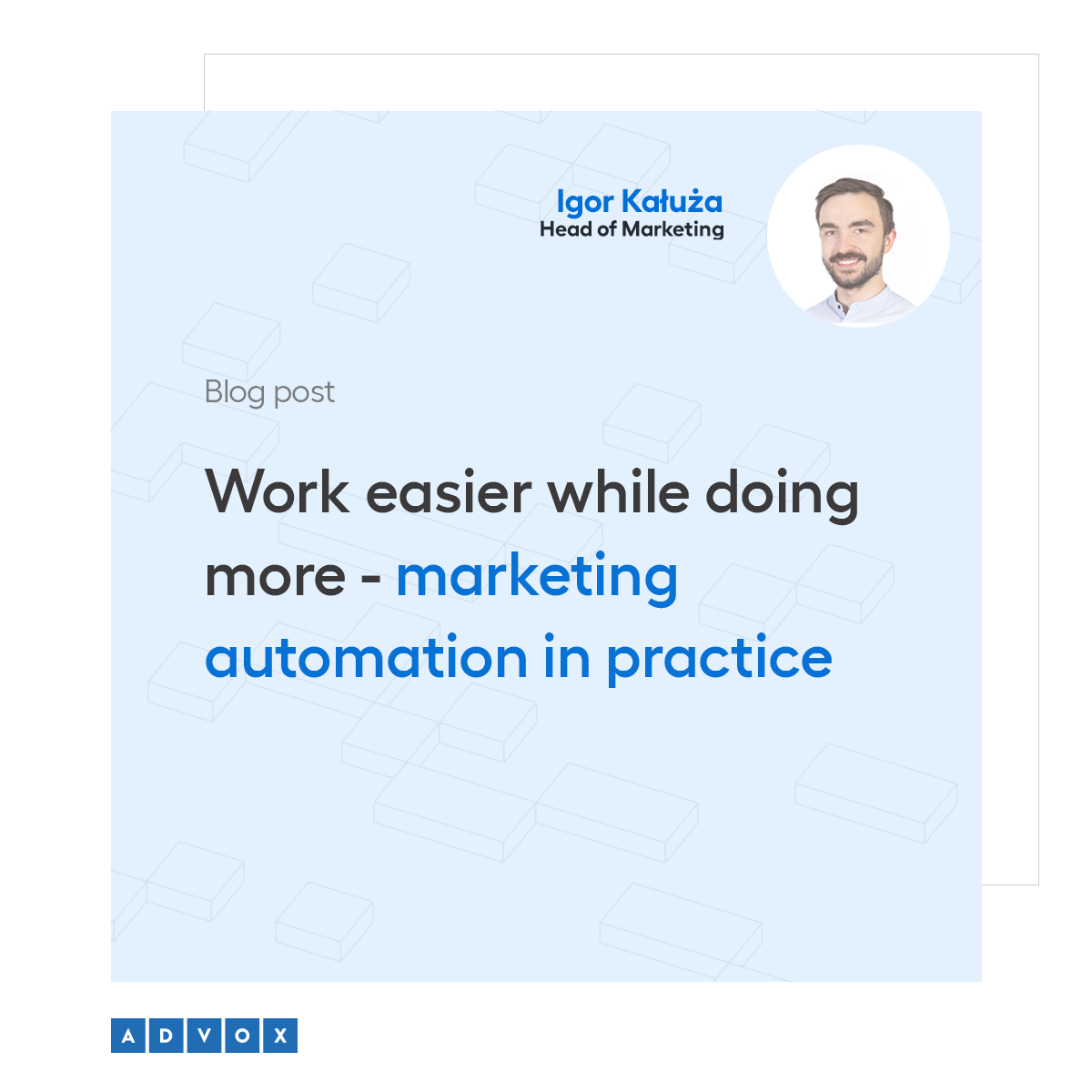 Work easier while doing more - marketing automation in practice