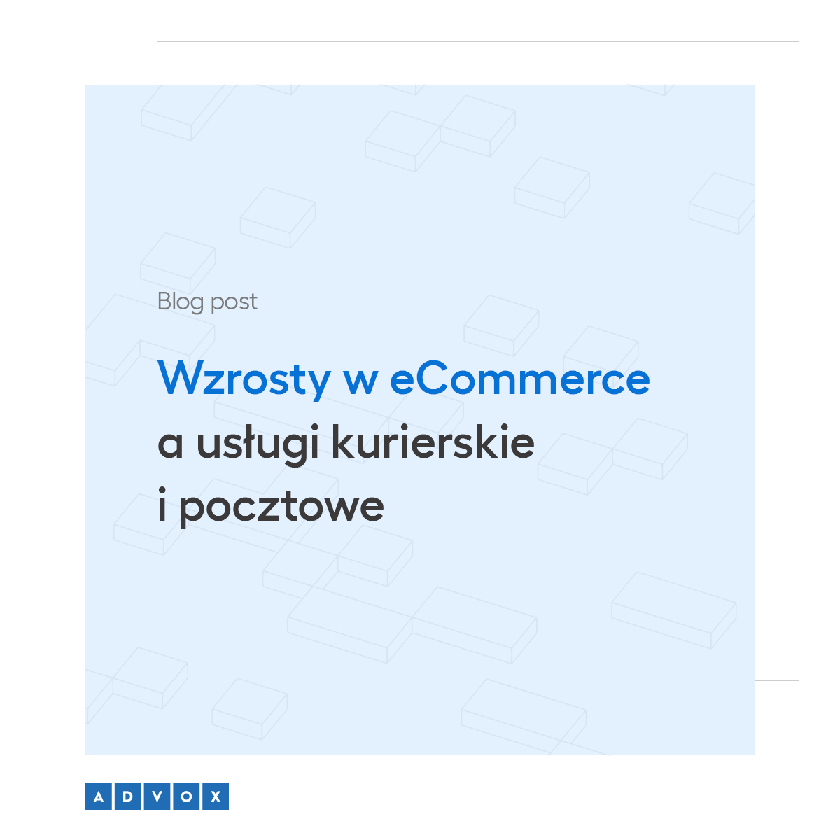 Wzrosty w eCommerce a usługi kurierskie i pocztowe