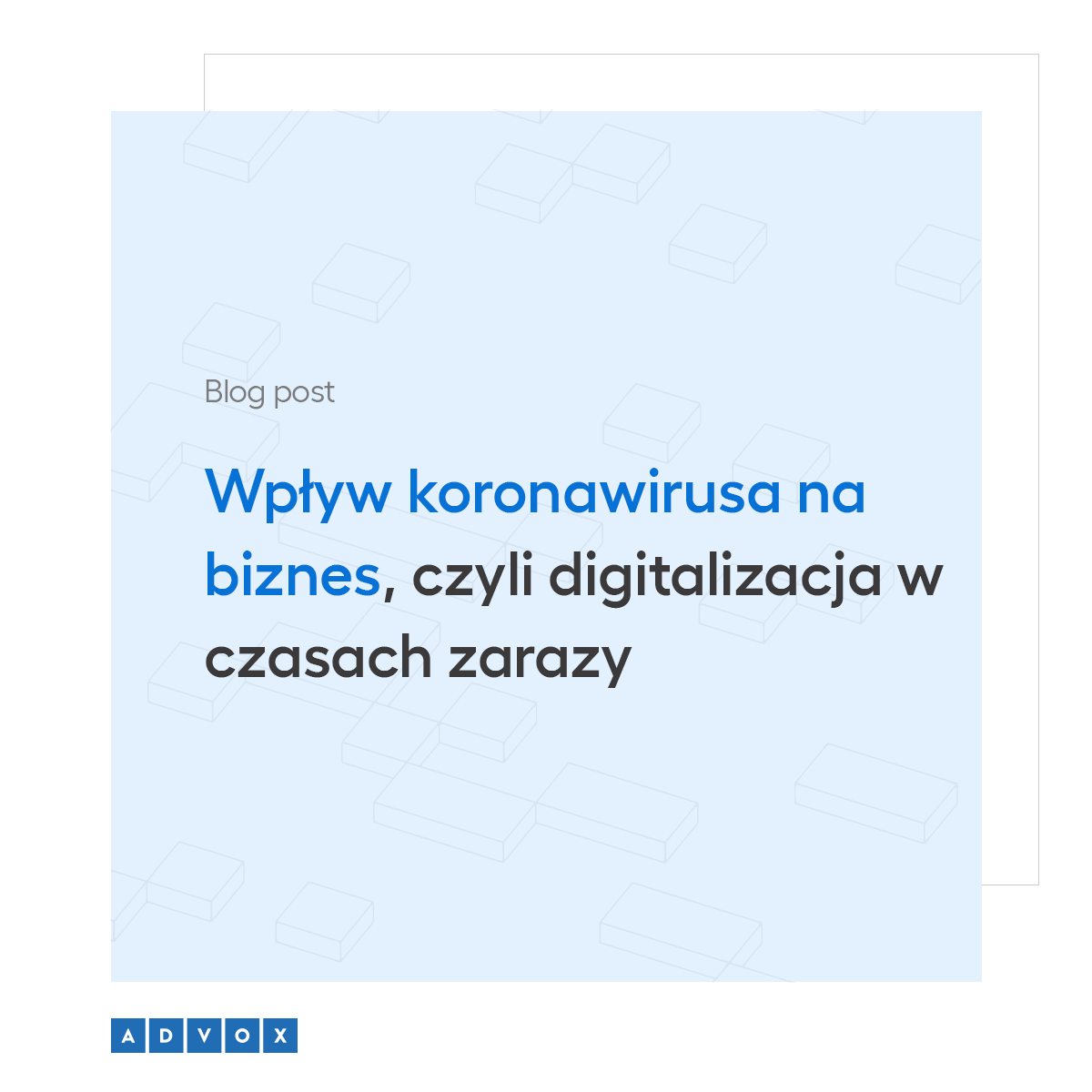 Wpływ koronawirusa na biznes, czyli digitalizacja w czasach zarazy
