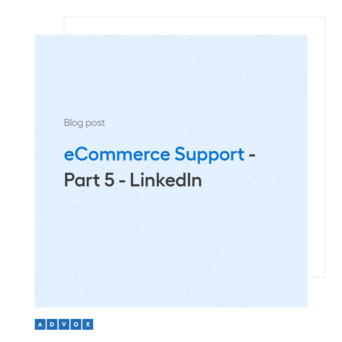 eCommerce Support - Part 5 - LinkedIn