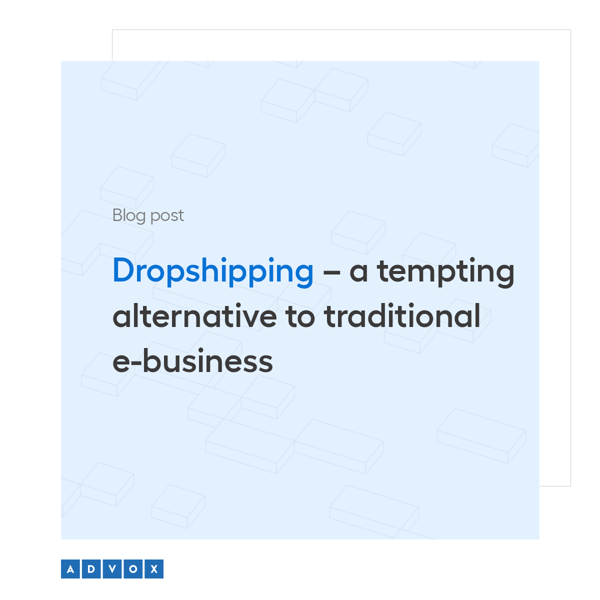 Dropshipping - a tempting alternative to traditional e-business