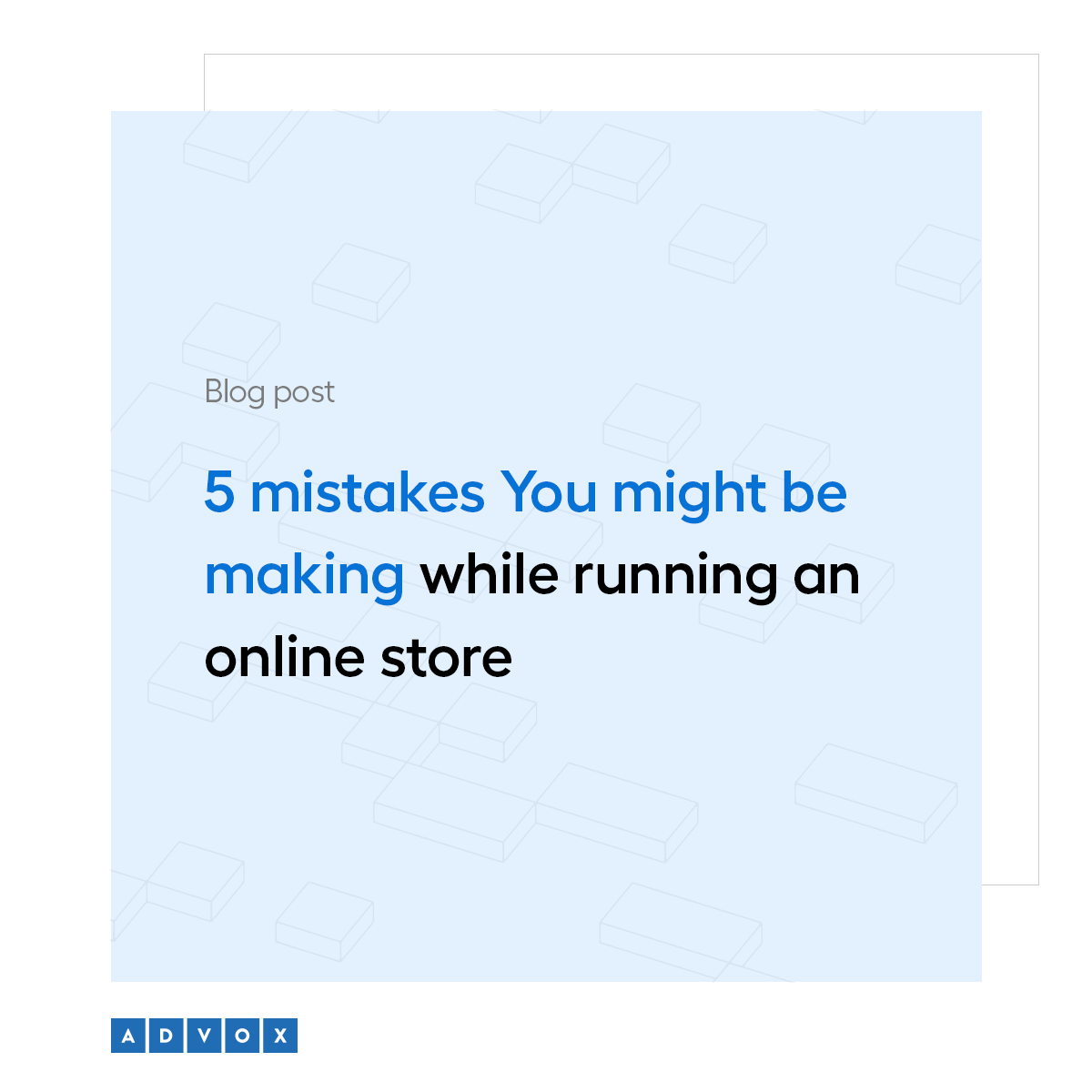 5 mistakes You might be making while running an online store