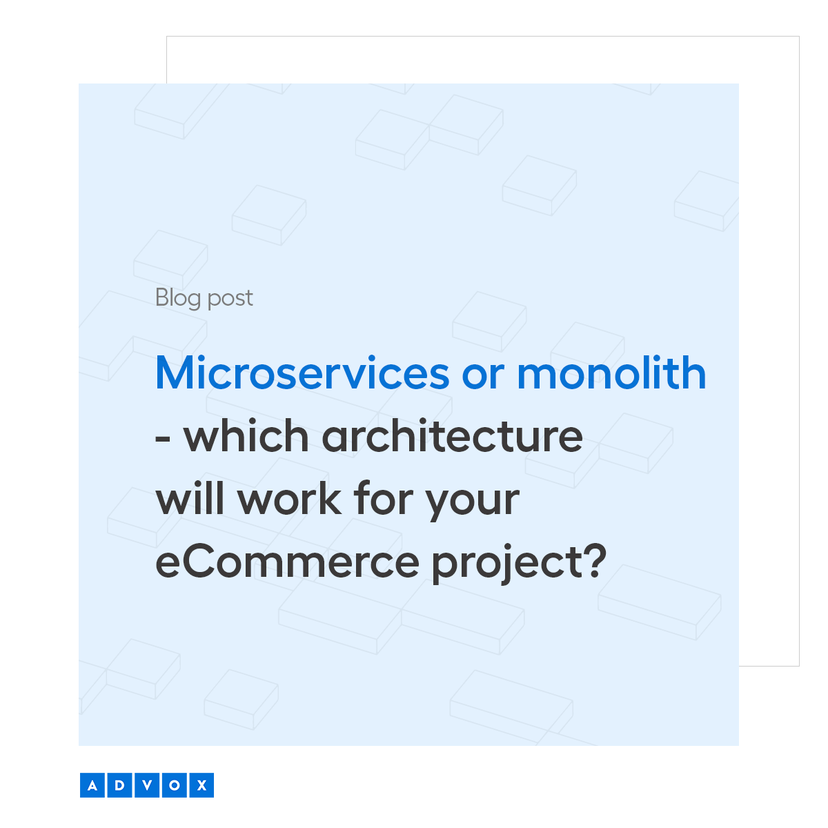 Microservices or monolith - which architecture will work for your eCommerce project? 