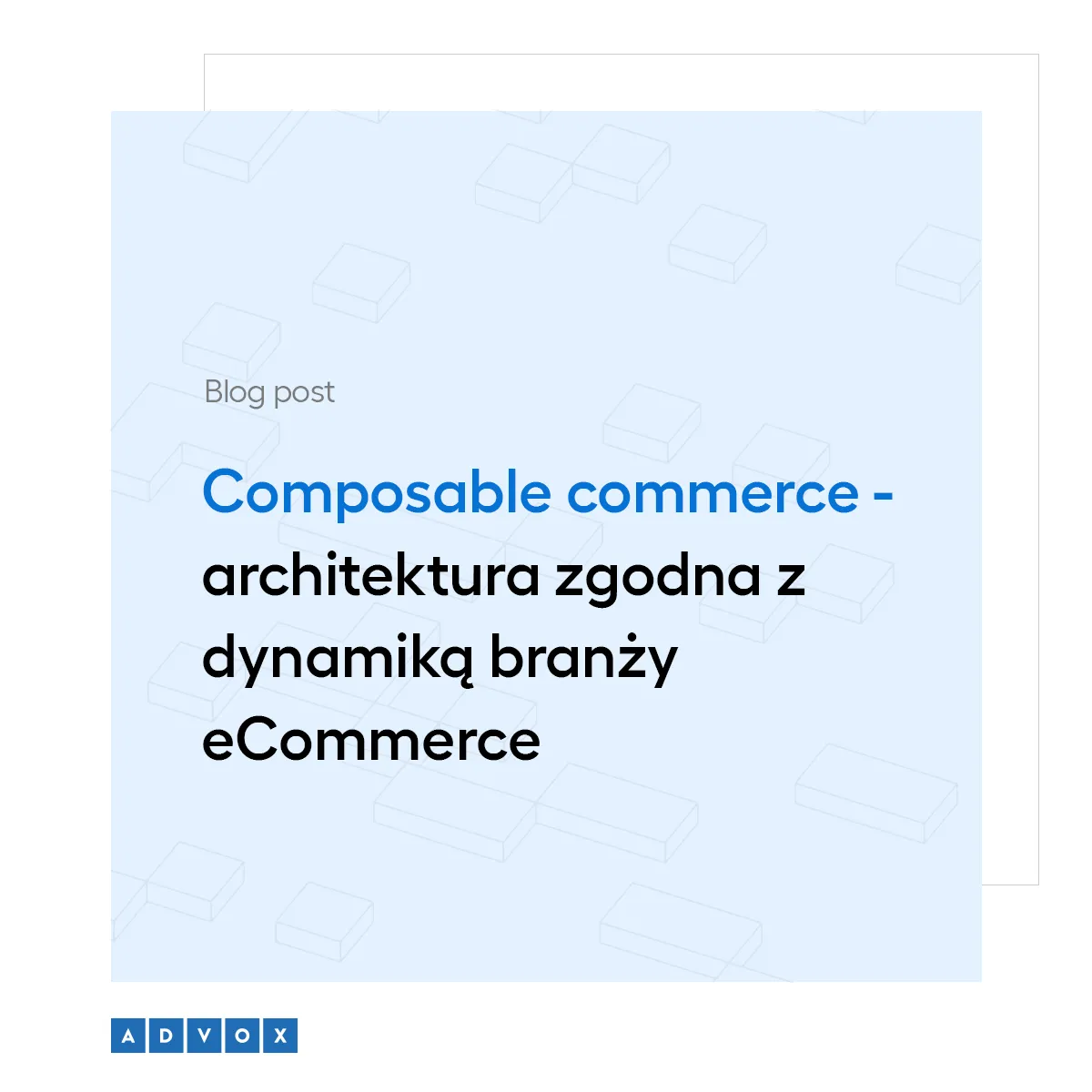 Composable commerce - architektura zgodna z dynamiką branży eCommerce