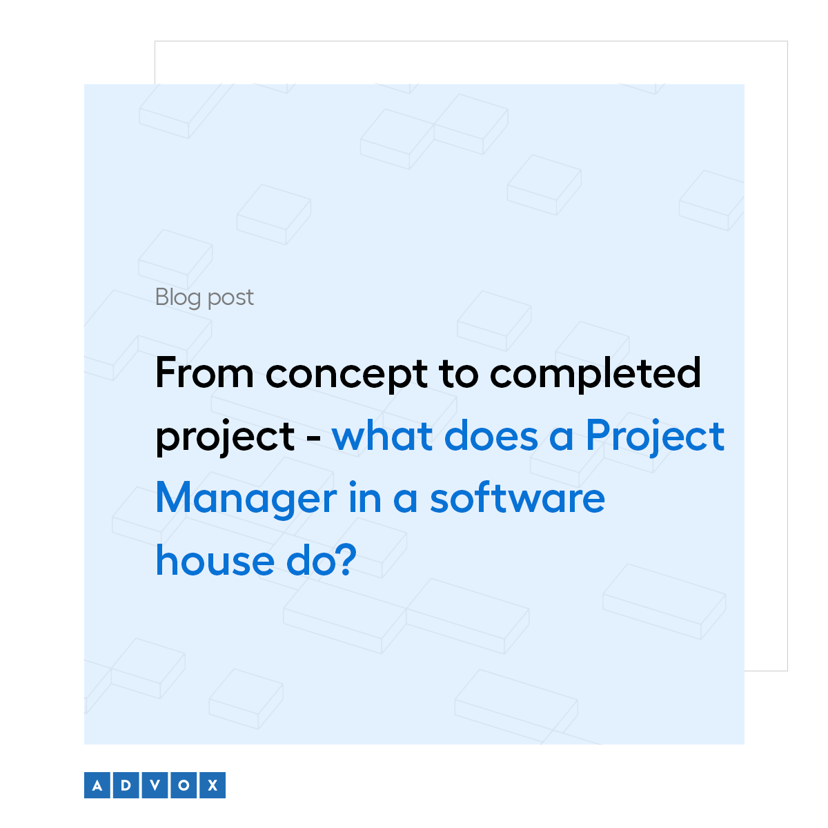 From concept to completed project - what does a Project Manager in a software house do? 