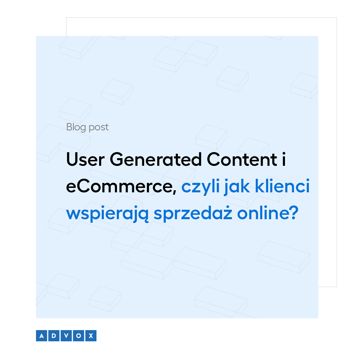 User Generated Content i eCommerce, czyli jak klienci wspierają sprzedaż online? 