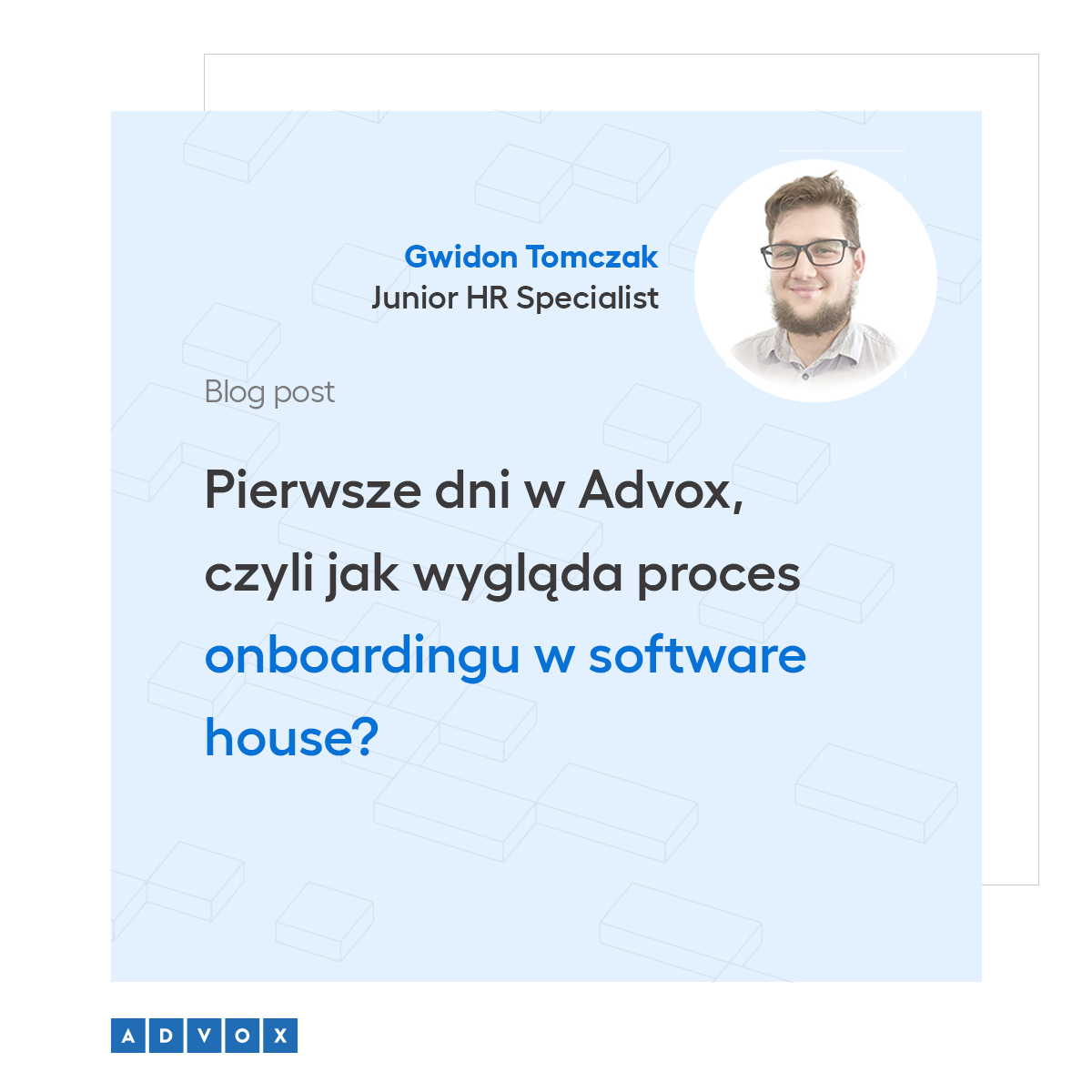 Pierwsze dni w Advox, czyli jak wygląda proces onboardingu w software house? 