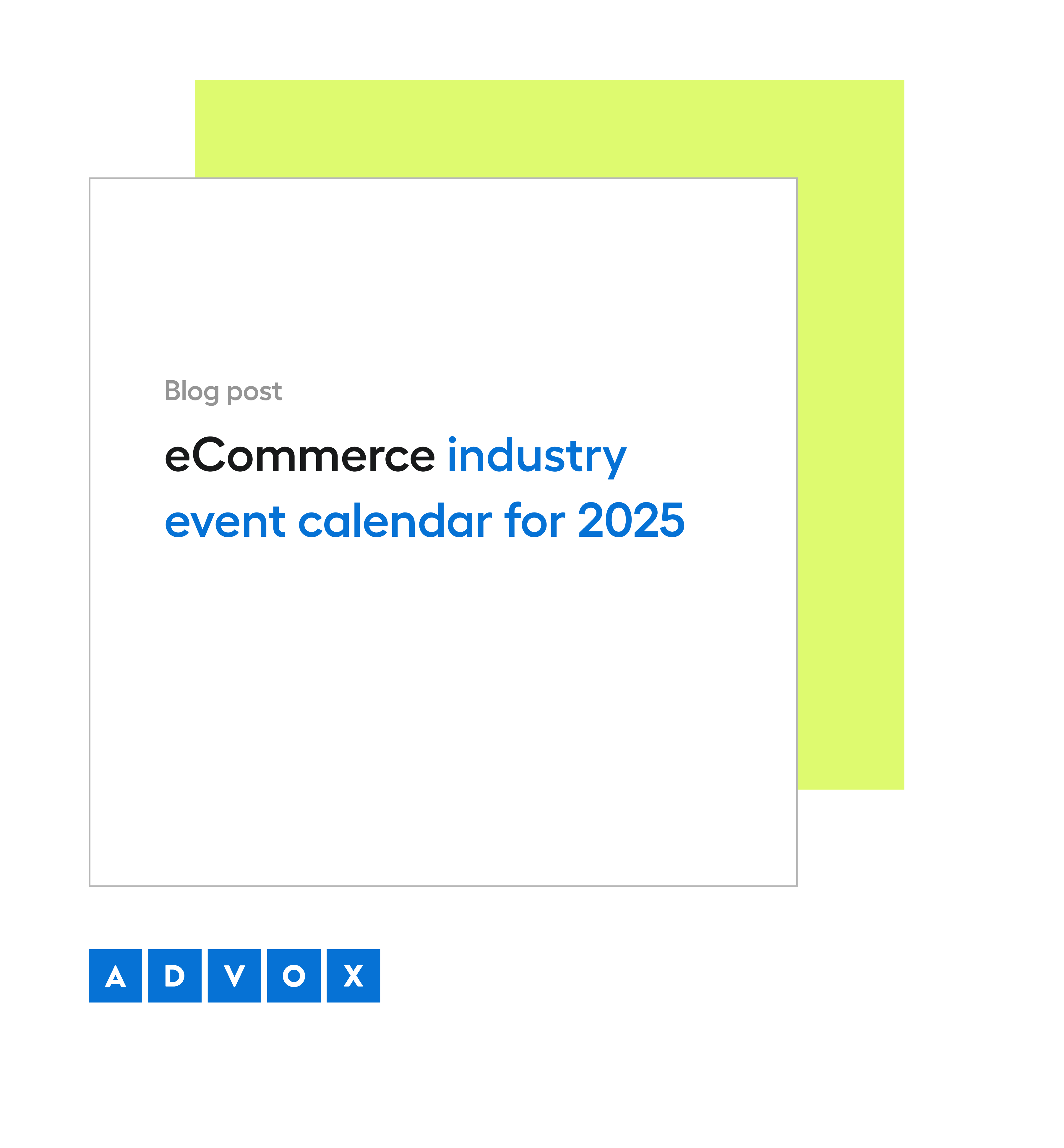 eCommerce industry event calendar for 2025 [list of conferences and trade shows]