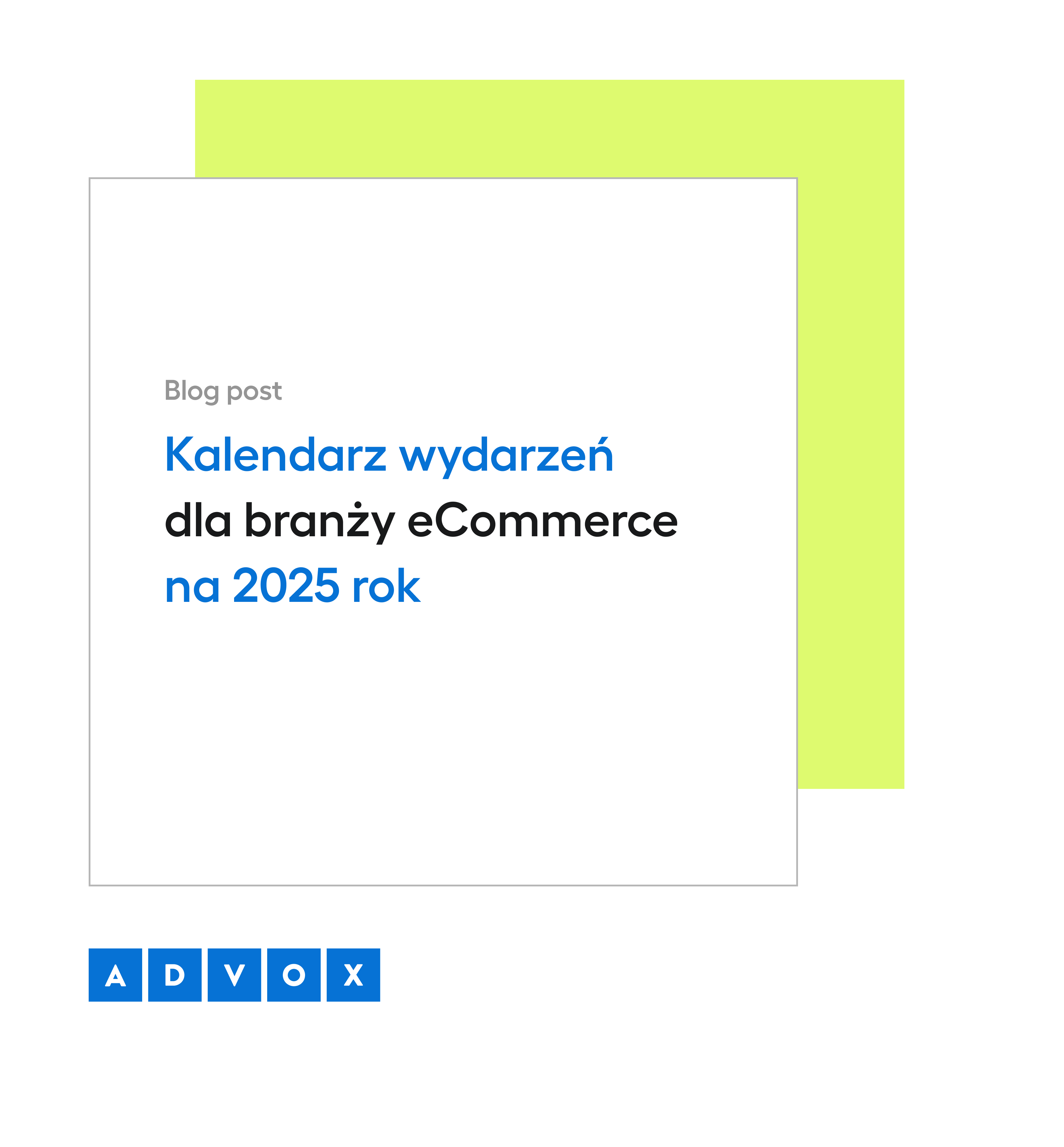 Kalendarz wydarzeń dla branży eCommerce na 2025 rok [lista konferencji i targów]