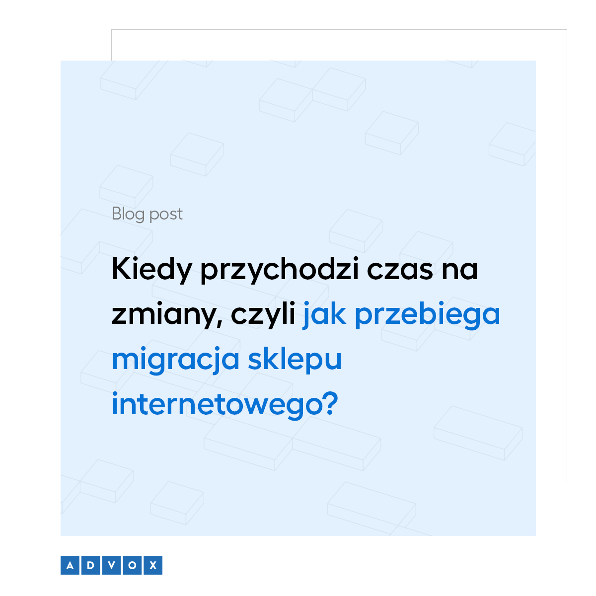 Kiedy przychodzi czas na zmiany, czyli jak przebiega migracja sklepu internetowego?